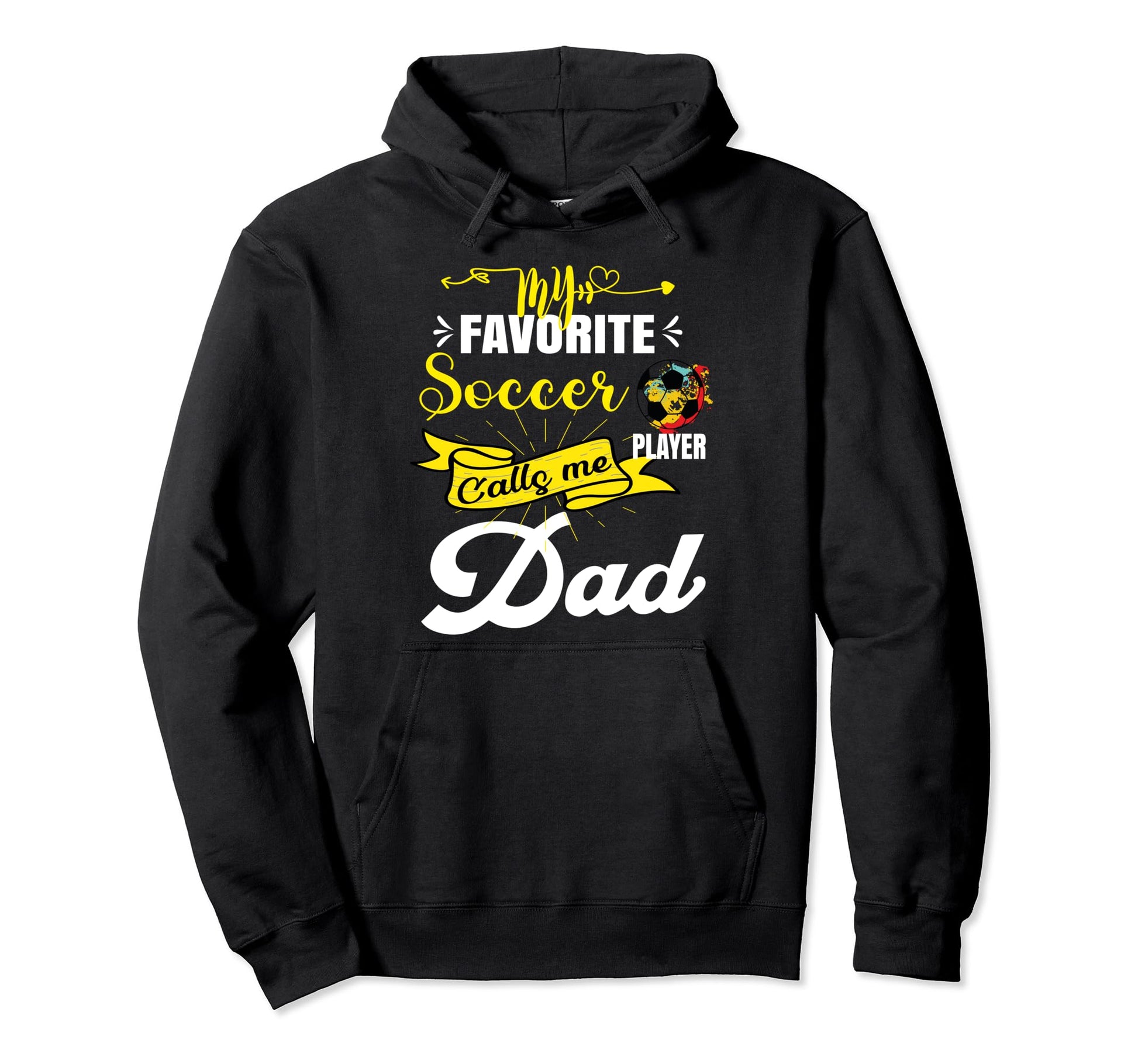My Favorite Soccer Player Calls Me Dad Hoodie - Unique Graphic Men Women - T-Shirt, Sweatshirt, Hoodie
