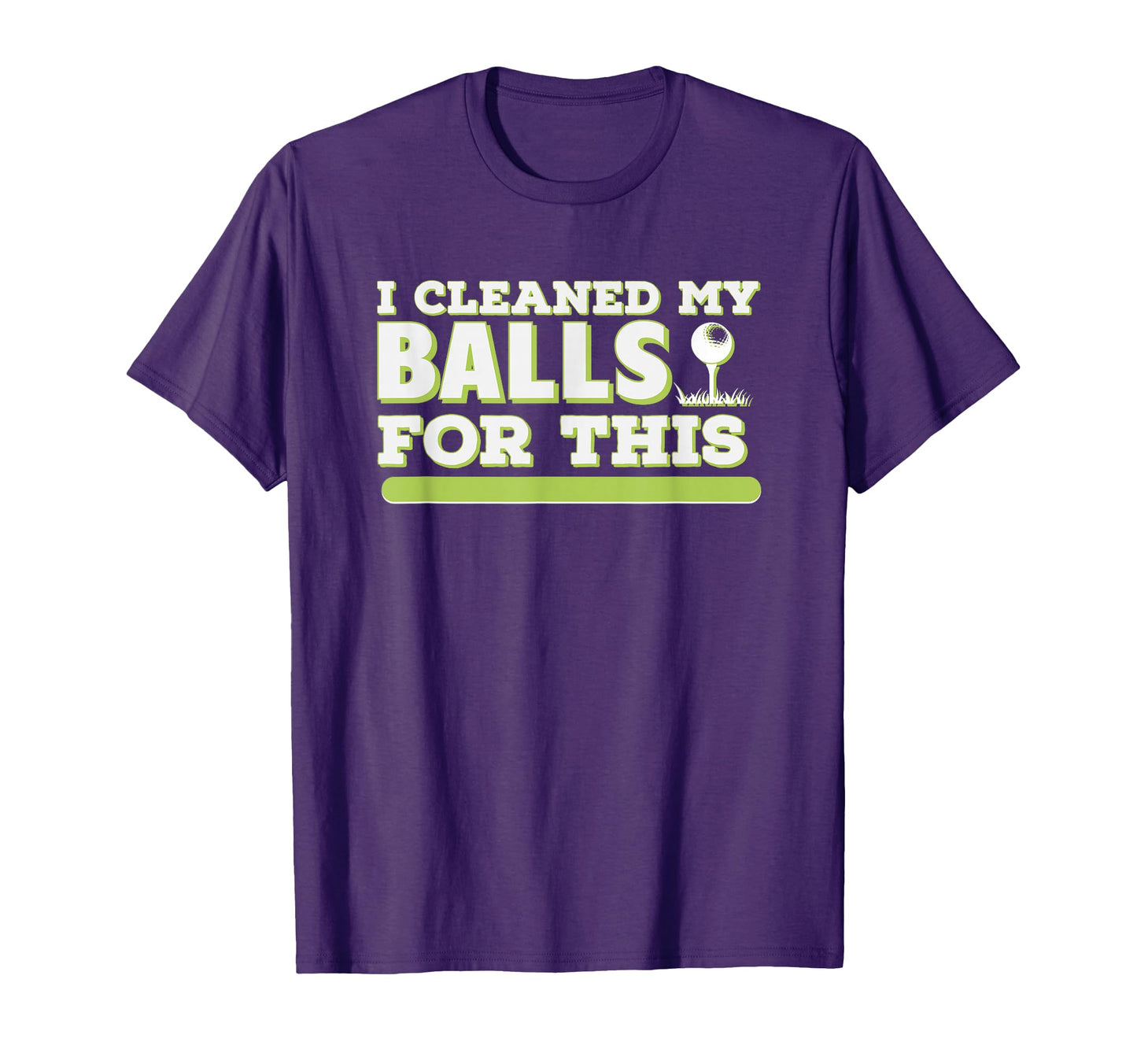 I Cleaned My Balls This Funny Golf Sport T-Shirt - Minimalist Print Unisex - T-Shirt, Sweatshirt, Hoodie