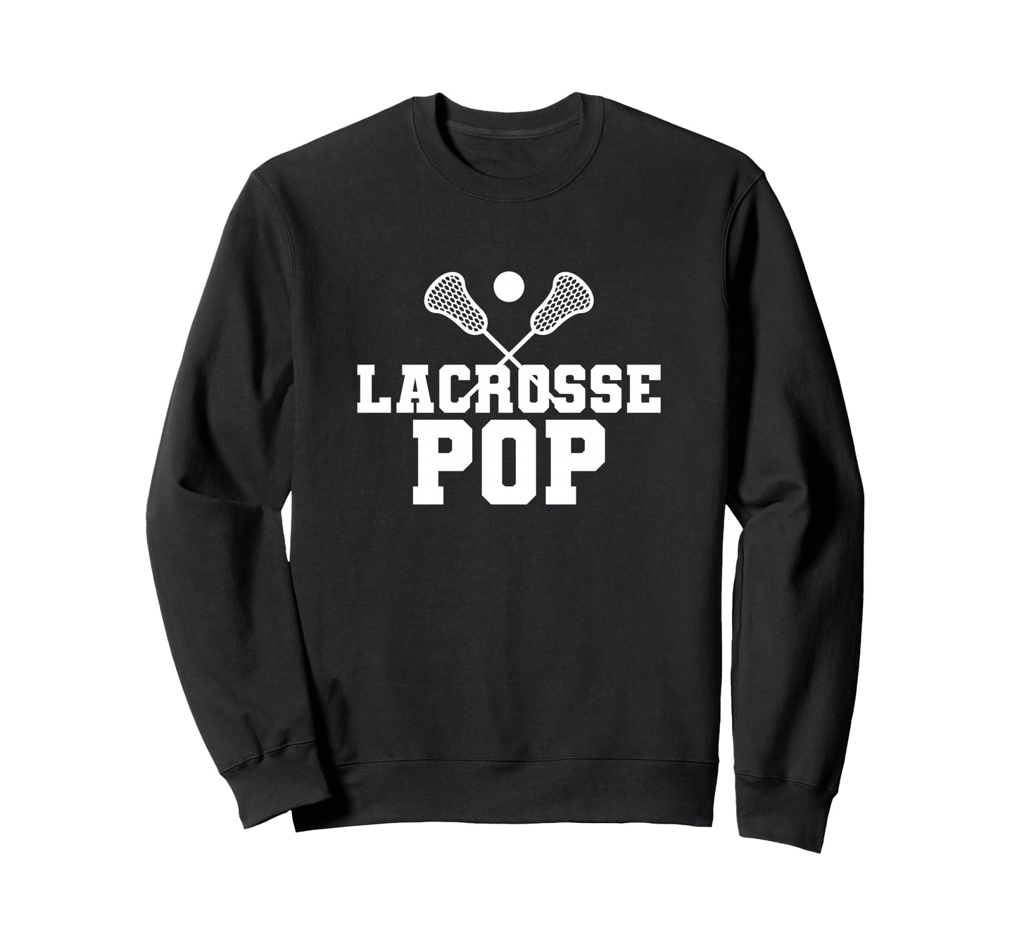 Proud Lacrosse Pop Funny Lax Player Sweatshirt - Graphic Print Men Women - T-Shirt, Sweatshirt, Hoodie