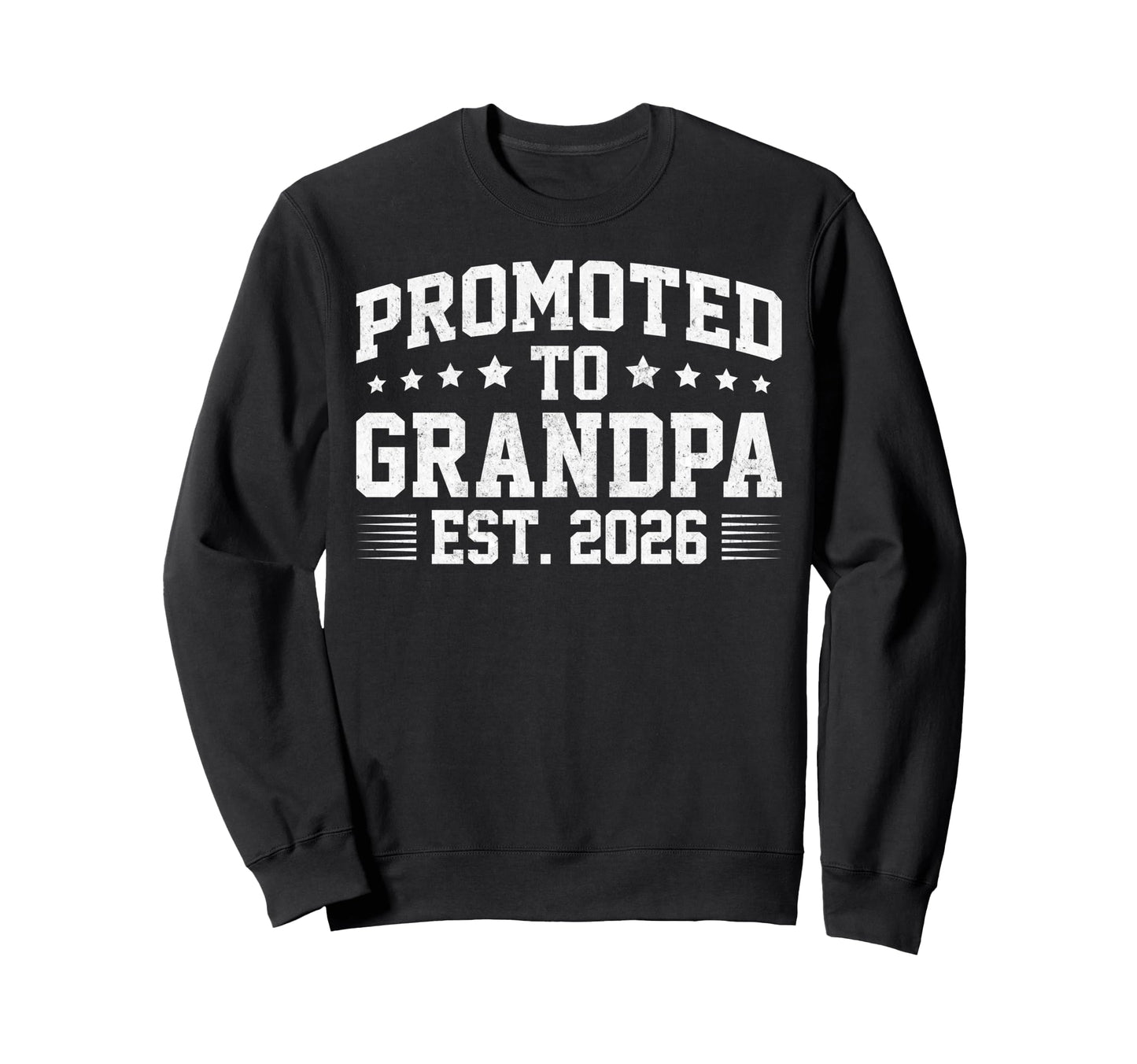 Promoted To Grandpa Est 2026 Soon To Sweatshirt - Streetwear Style Unisex - T-Shirt, Sweatshirt, Hoodie
