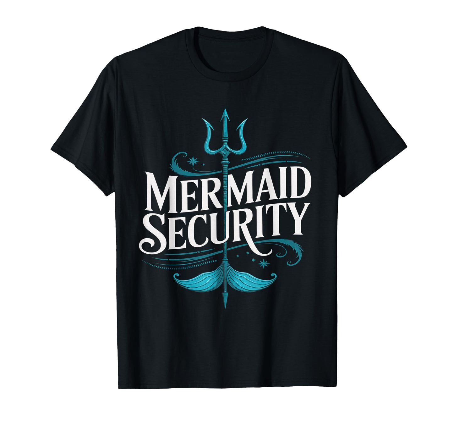 Mermaid Security Funny Dad Family T-Shirt - Aesthetic Graphic Men Women - T-Shirt, Sweatshirt, Hoodie