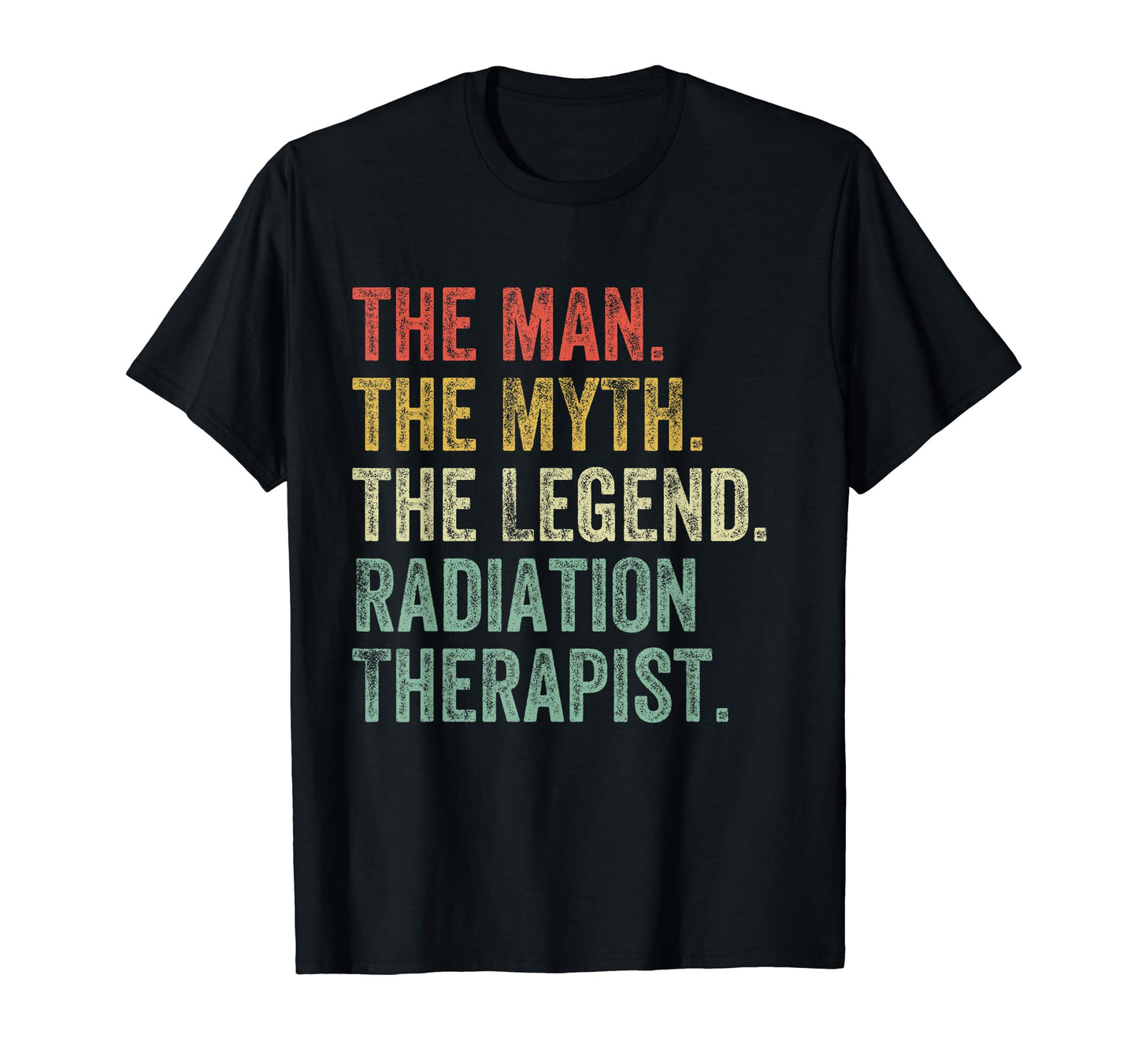 Myth Legend Radiation Therapist Dad Funny T-Shirt - Graphic Print Unisex - T-Shirt, Sweatshirt, Hoodie