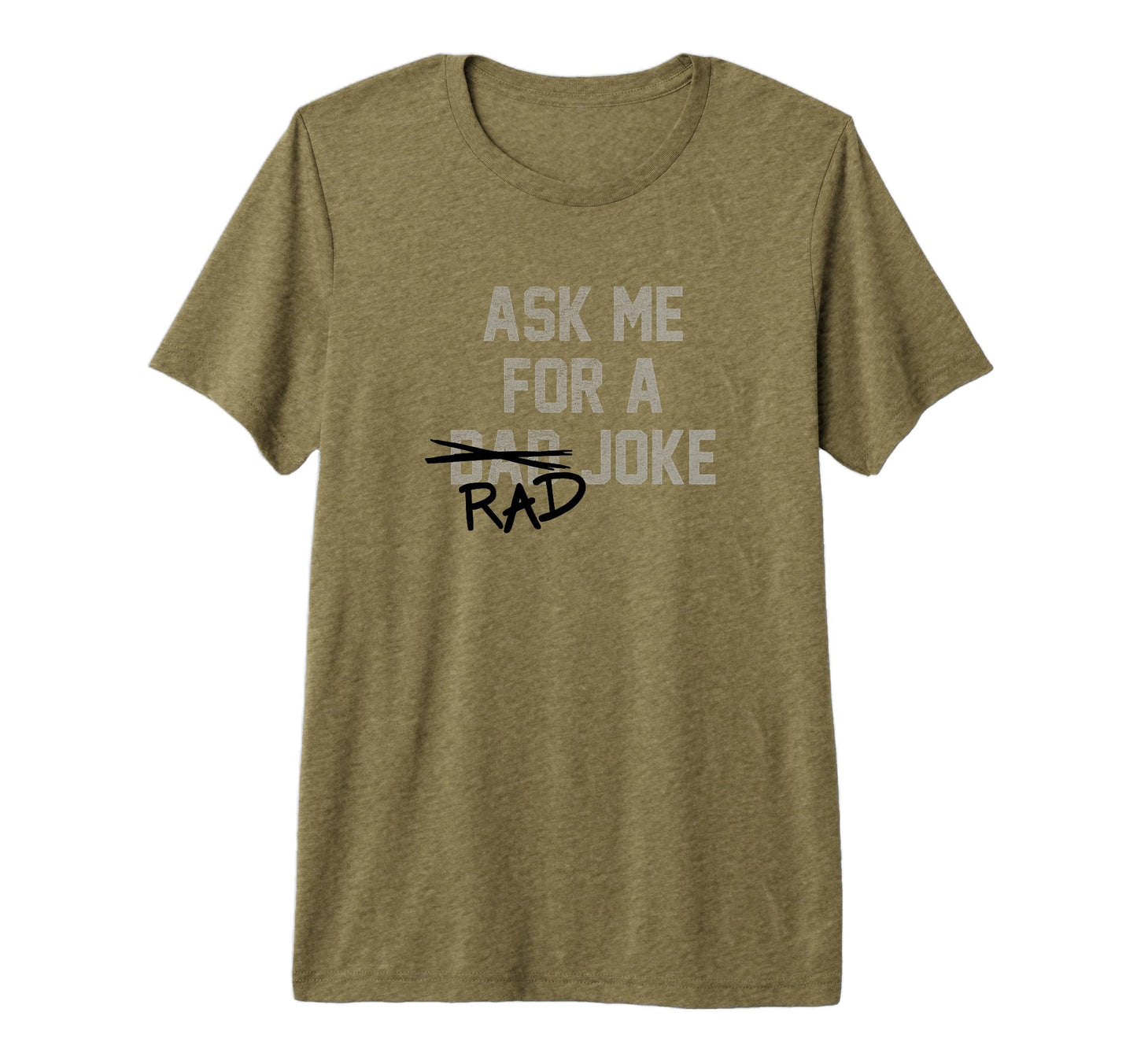 Rad Dad Joke Tri Blend T-Shirt - Unique Graphic for Adults - T-Shirt, Sweatshirt, Hoodie