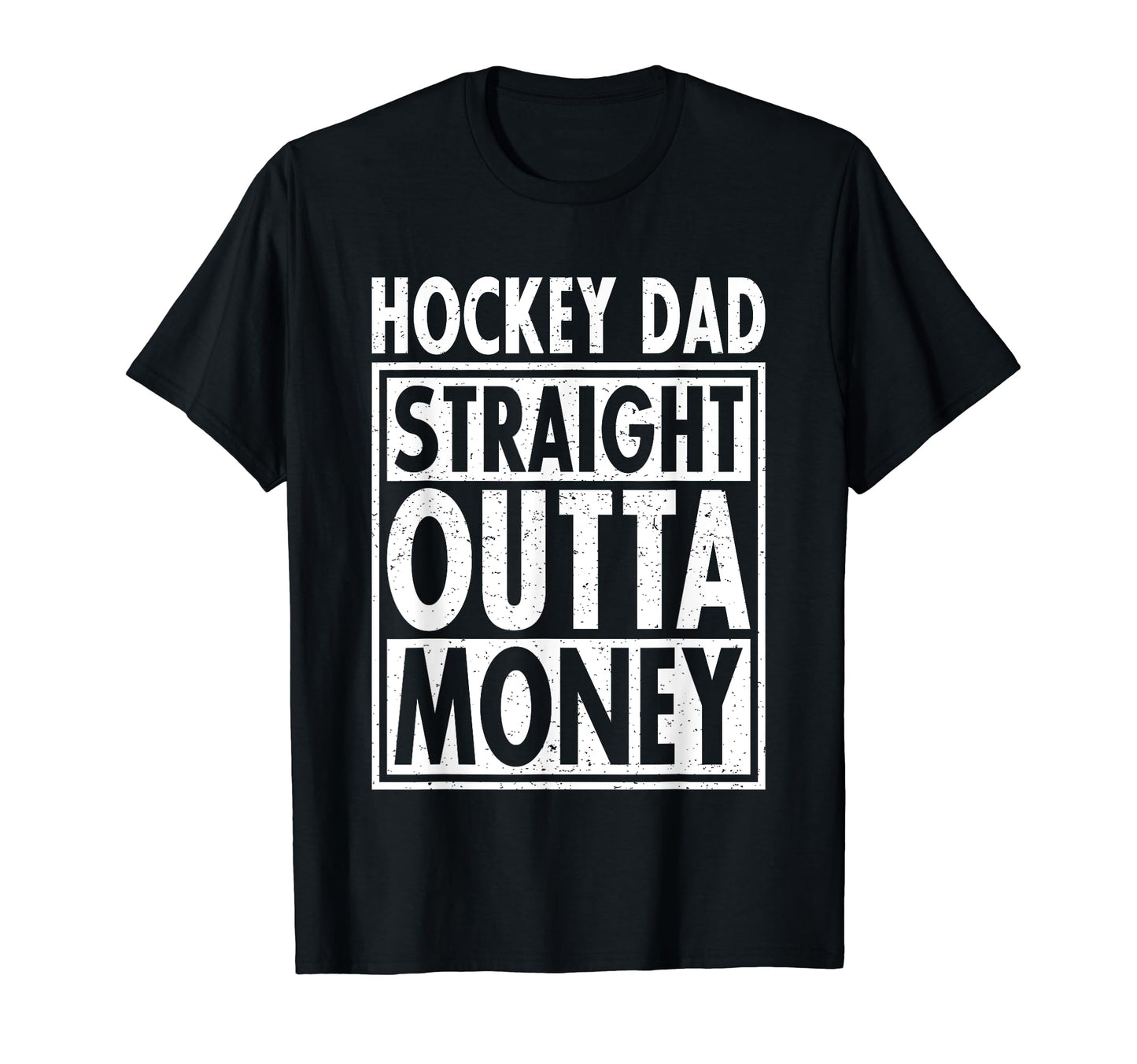 Hockey Dad Straight Outta Money Funny T-Shirt - Novelty Apparel for Adults - T-Shirt, Sweatshirt, Hoodie