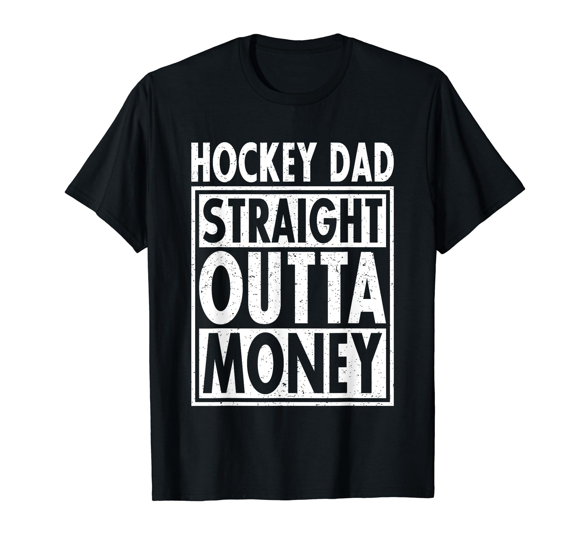 Hockey Dad Straight Outta Money Funny T-Shirt - Novelty Apparel for Adults - T-Shirt, Sweatshirt, Hoodie