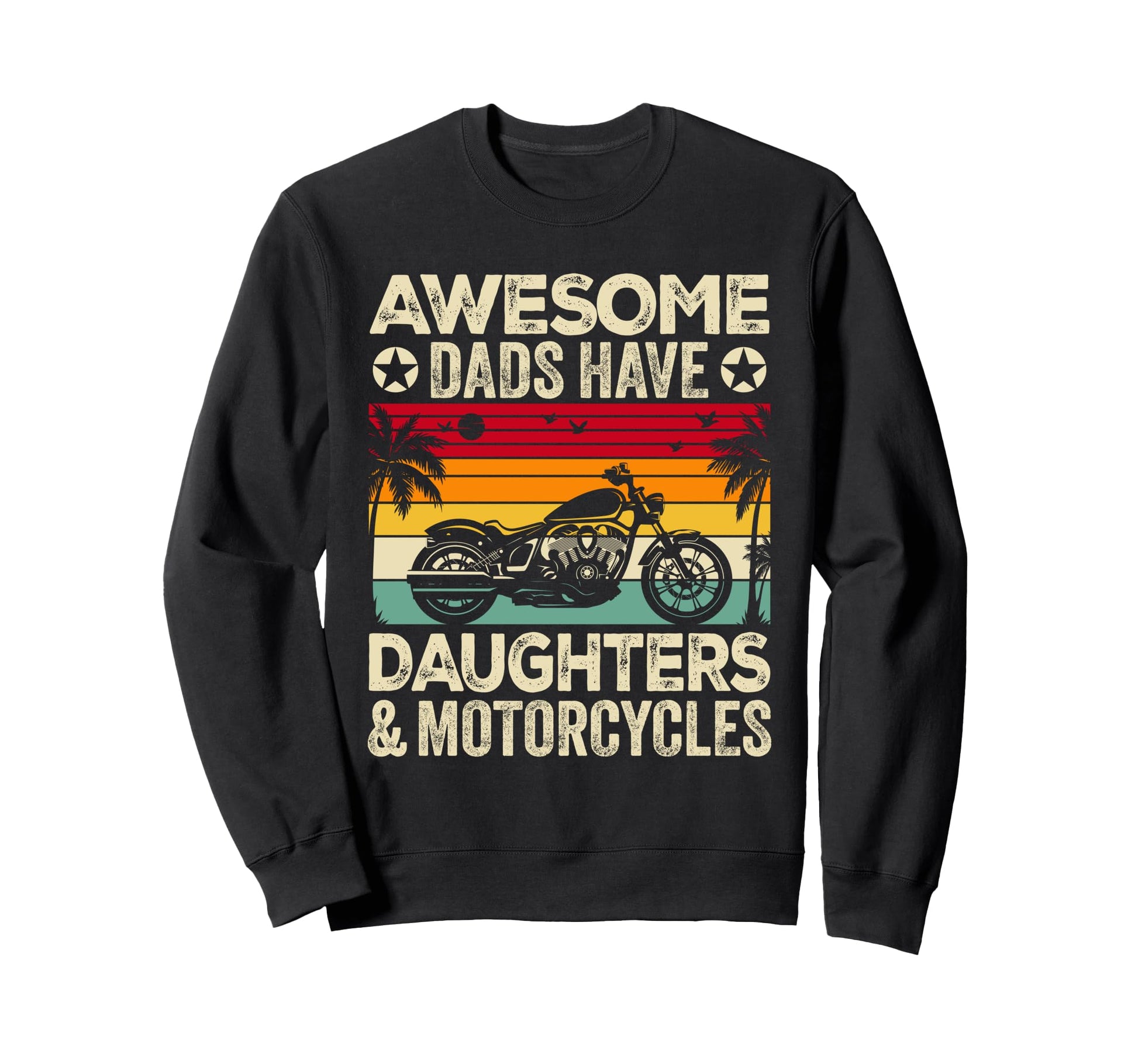 Awesome Dads Have Daughters Sweatshirt - Casual Everyday Wear for Adults - T-Shirt, Sweatshirt, Hoodie