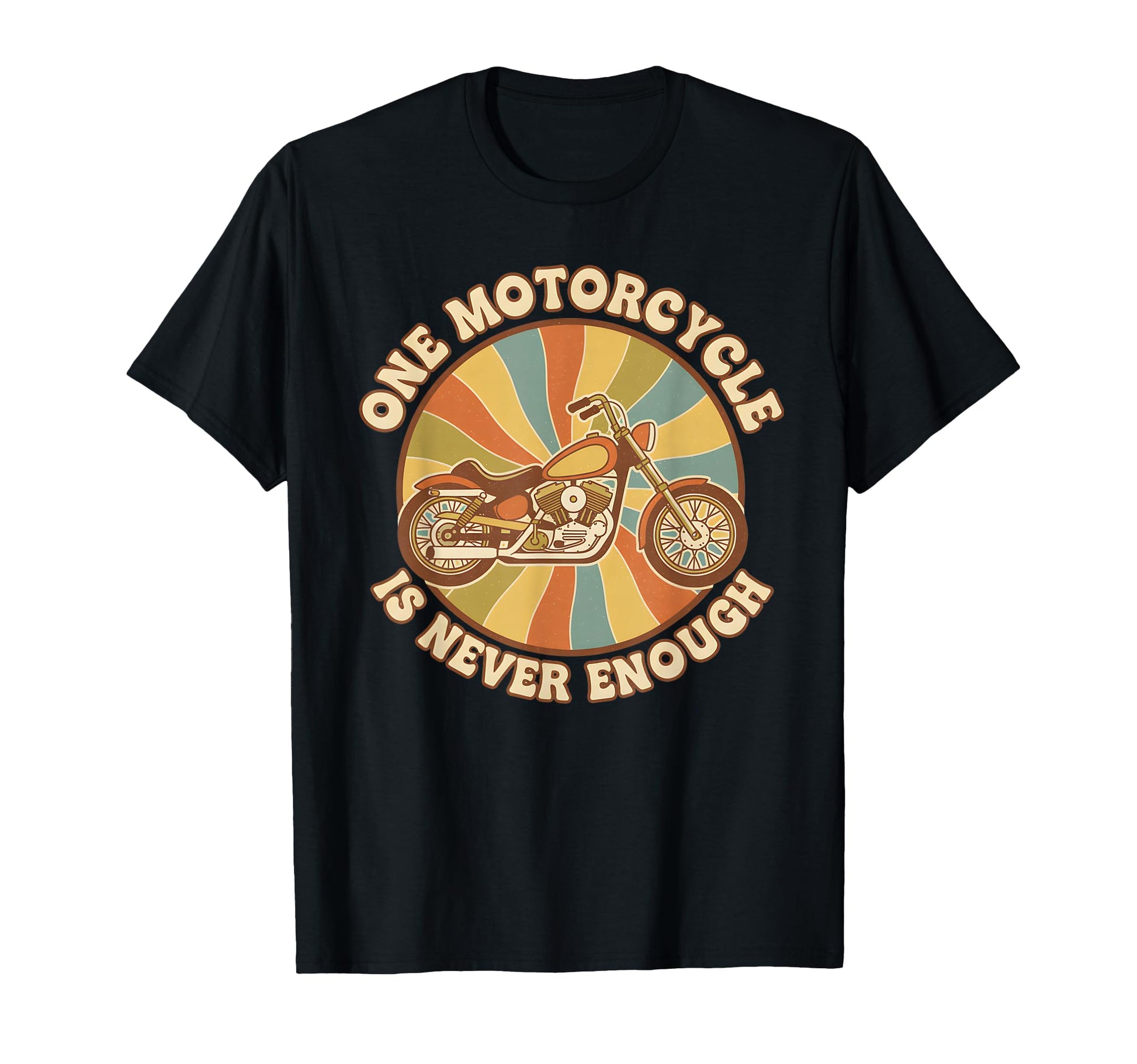 One Motorcycle Is Never Enough Funny T-Shirt - Unique Graphic Unisex - T-Shirt, Sweatshirt, Hoodie