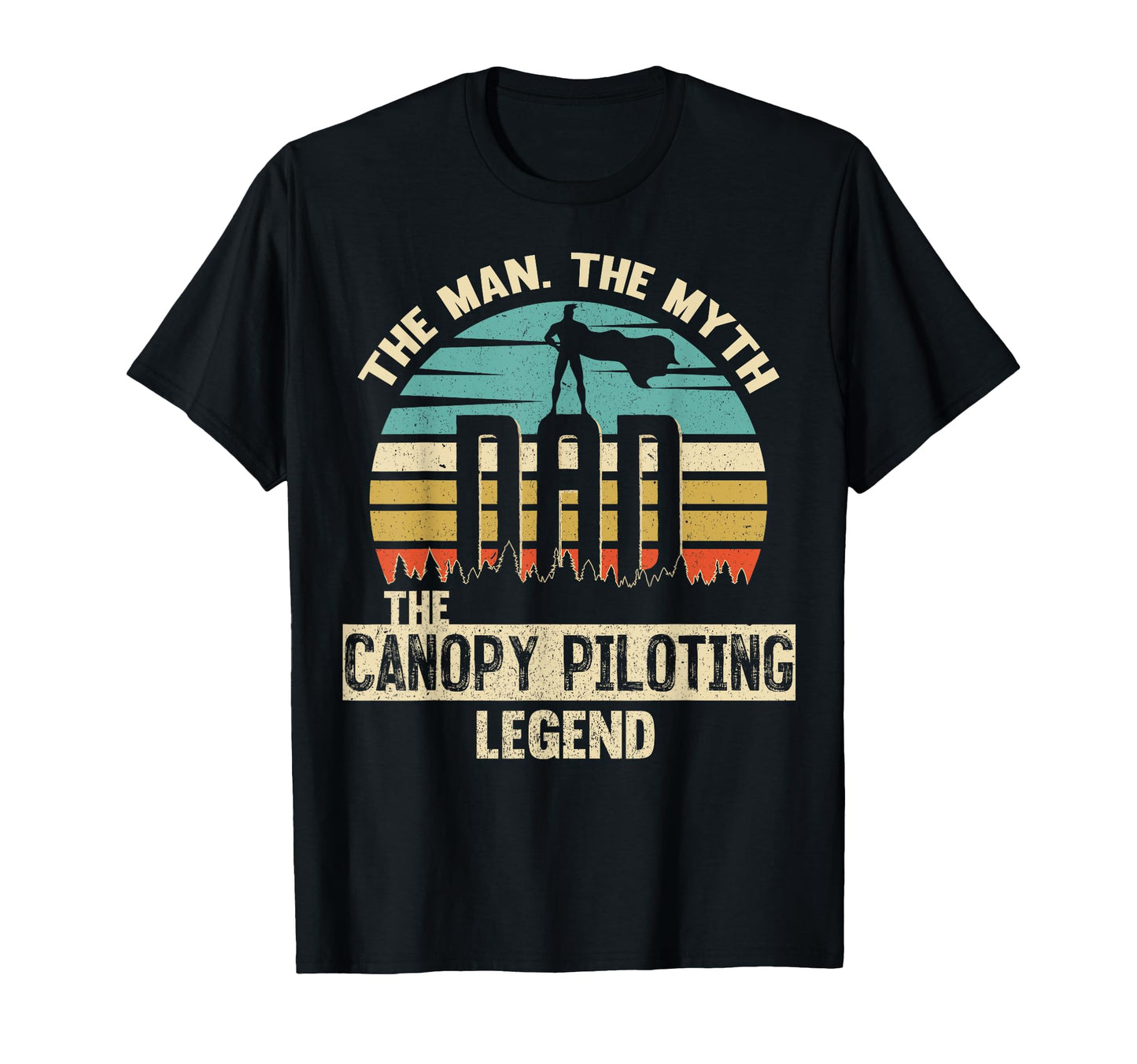 Myth Legend Dad Canopy Piloting T-Shirt - Novelty Apparel Unisex - T-Shirt, Sweatshirt, Hoodie