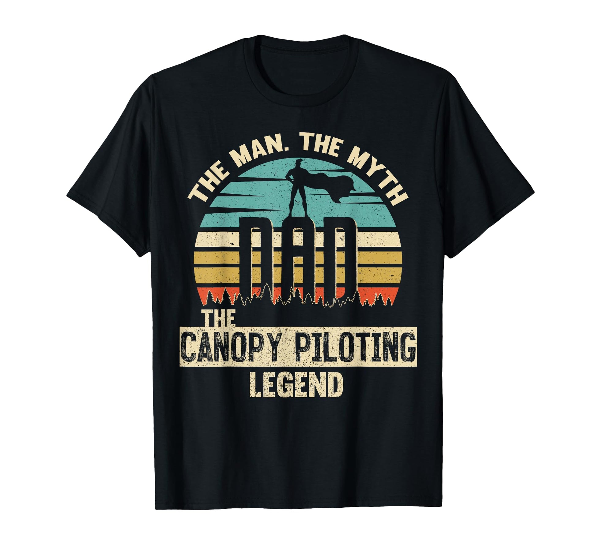 Myth Legend Dad Canopy Piloting T-Shirt - Novelty Apparel Unisex - T-Shirt, Sweatshirt, Hoodie