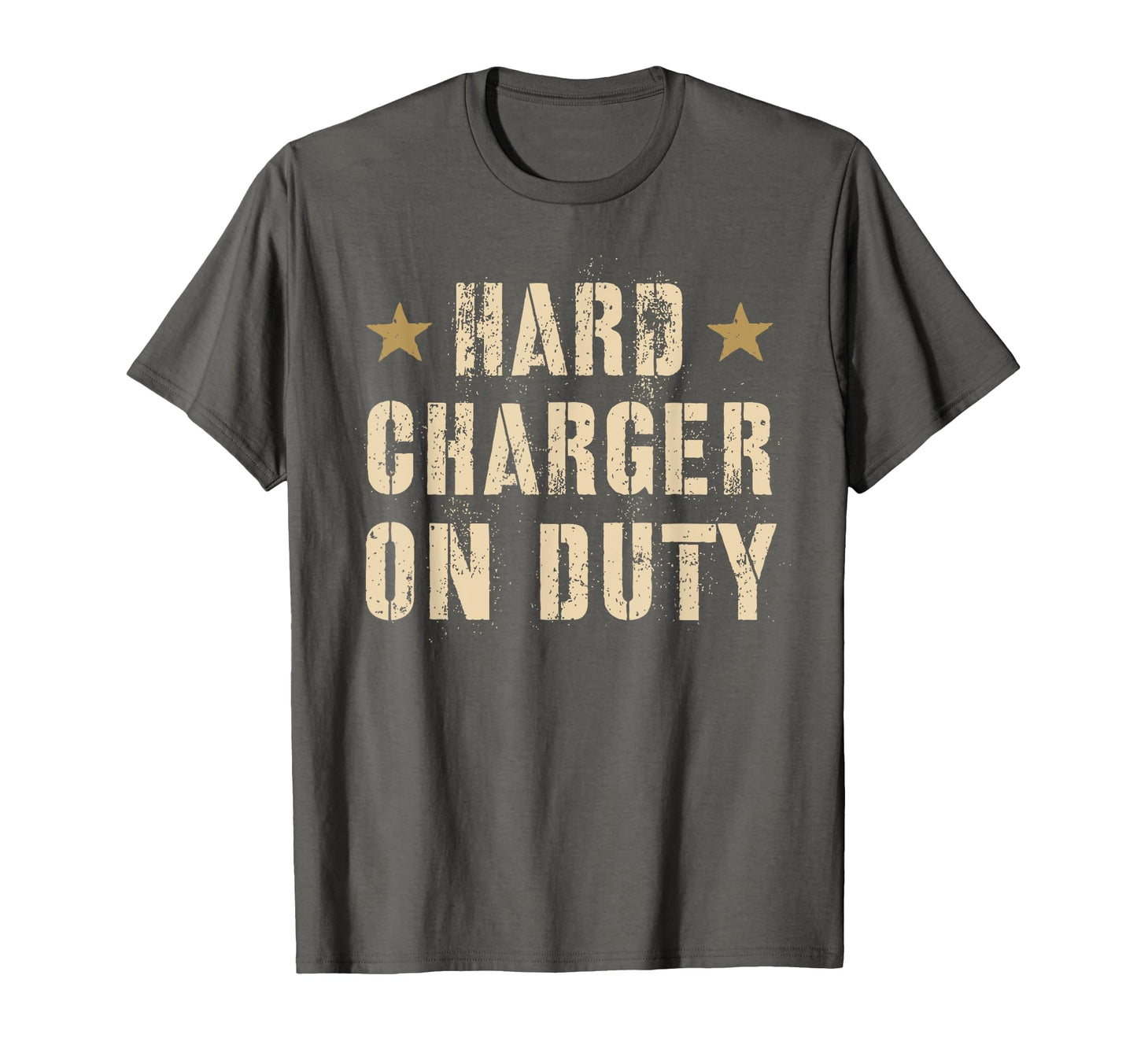 Sarcastic Hard Charger Veteran T-Shirt - Fun Novelty Design Unisex - T-Shirt, Sweatshirt, Hoodie
