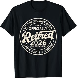 Officially Retired 2026 Men Women Retirement Party T-Shirt Unisex T-shirt, Sweatshirt, Hoodie, Long Sleeve Tee - T-Shirt, Sweatshirt, Hoodie
