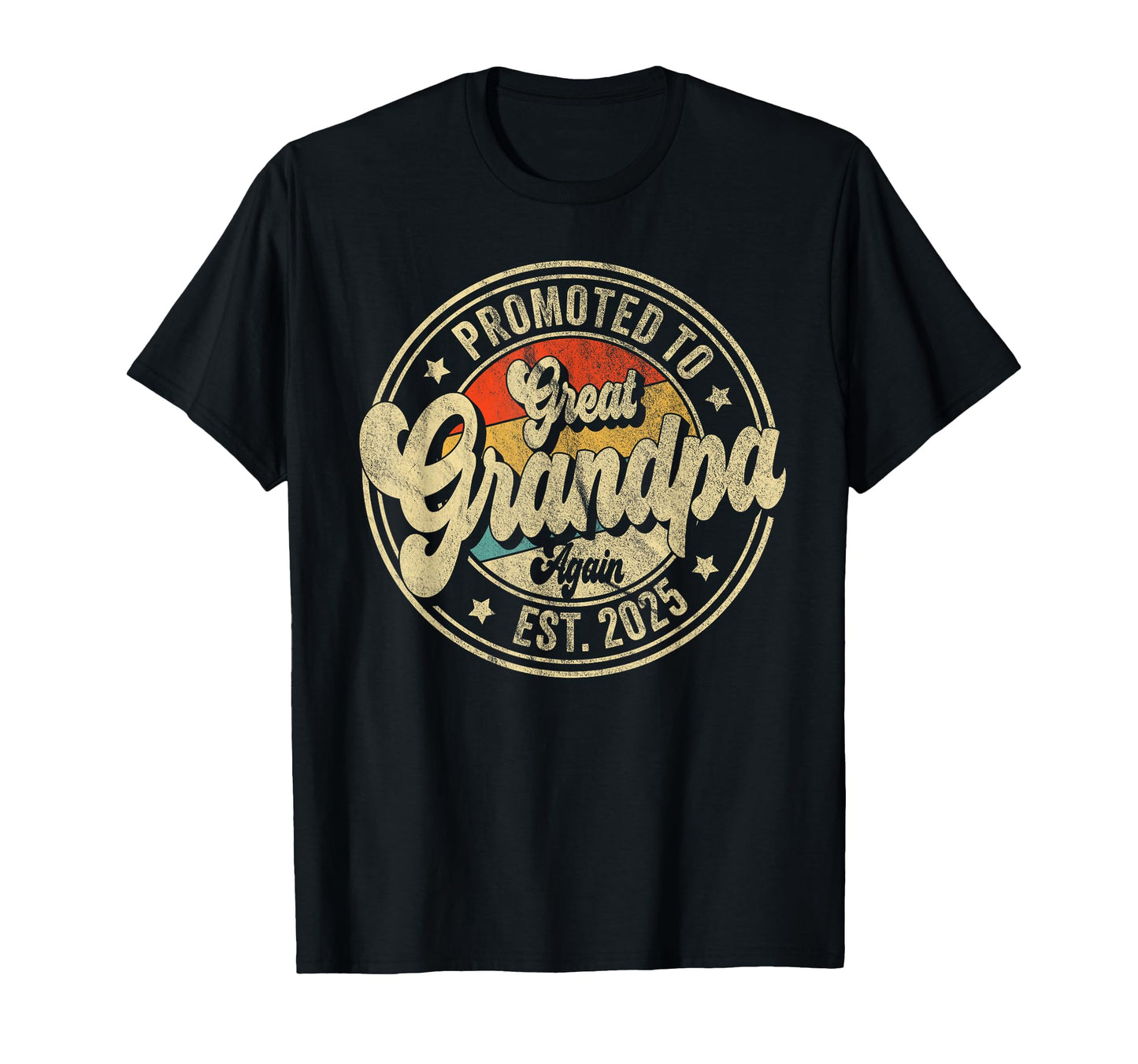 Promoted To Great Grandpa Again 2025 T-Shirt - Unique Graphic Men Women - T-Shirt, Sweatshirt, Hoodie