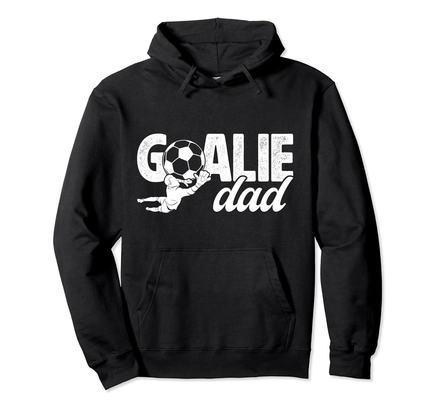 Soccer Goalie Dad Soccer Goalkeeper Father Hoodie - Graphic Print Unisex - T-Shirt, Sweatshirt, Hoodie