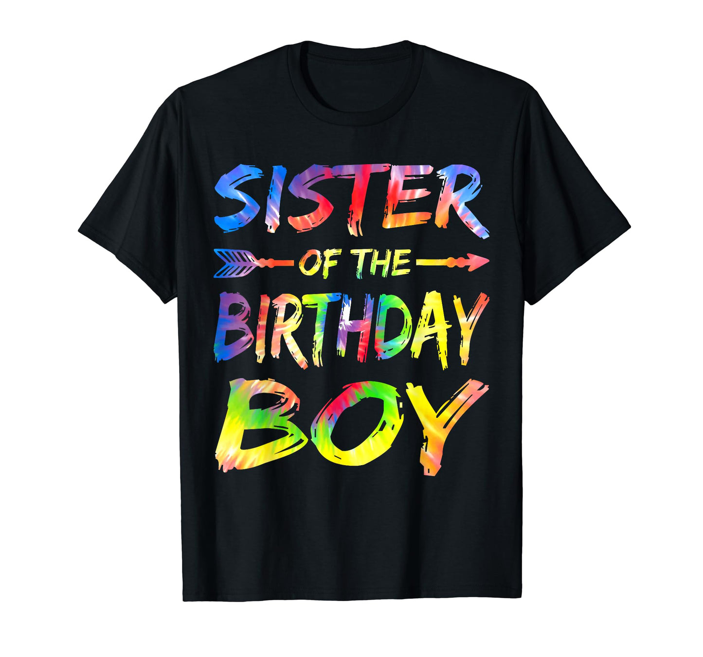 Sister Birthday Tie Dye Colorful Bday Party T-Shirt - Trendy Graphic Unisex - T-Shirt, Sweatshirt, Hoodie