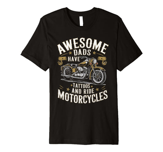 Awesome Dads Have Beards Tattoos And Ride T-Shirt - Trendy Graphic Unisex - T-Shirt, Sweatshirt, Hoodie
