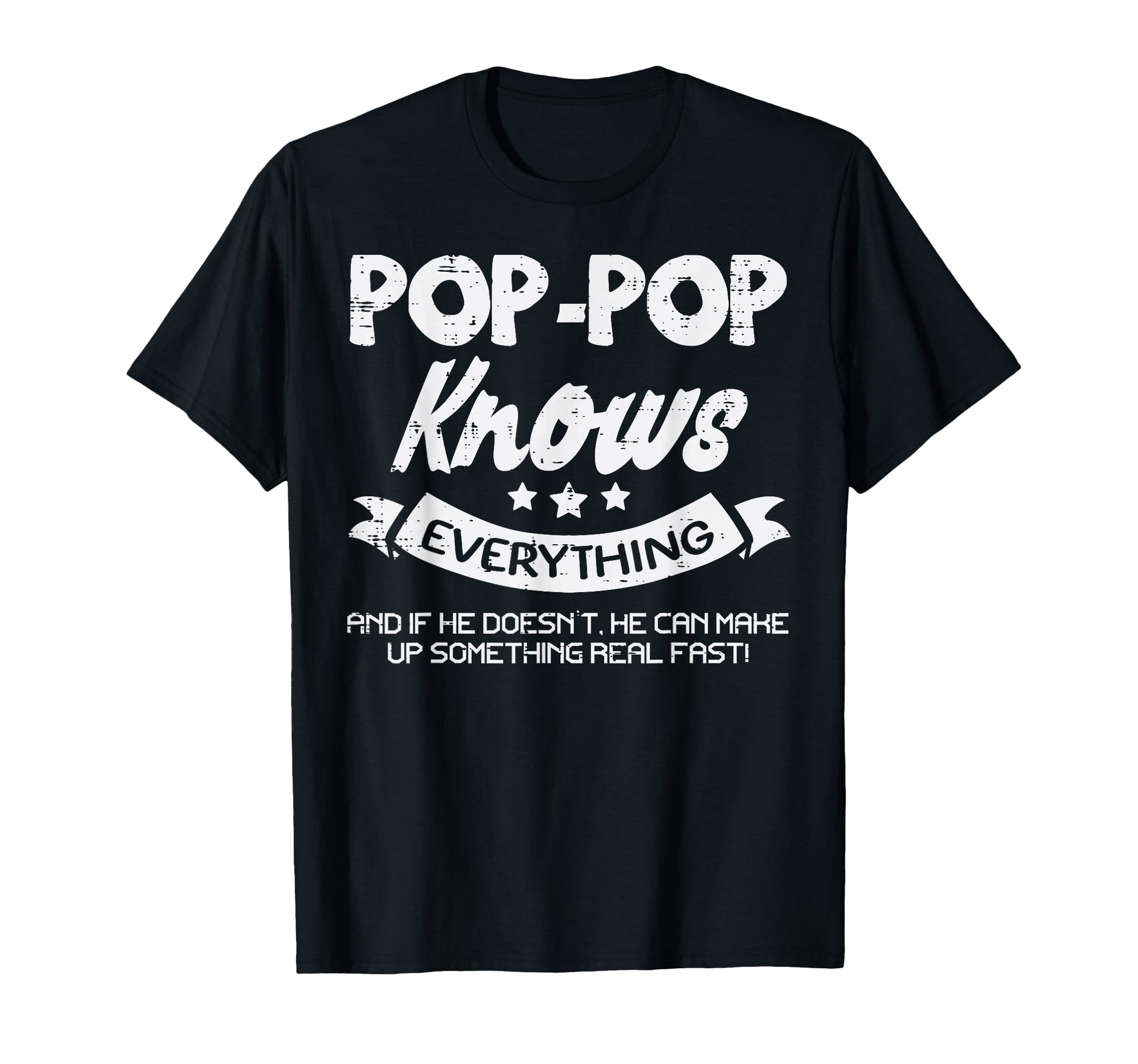 Fathers Day Pop Pop Knows Everything T-Shirt - Graphic Print Men Women - T-Shirt, Sweatshirt, Hoodie
