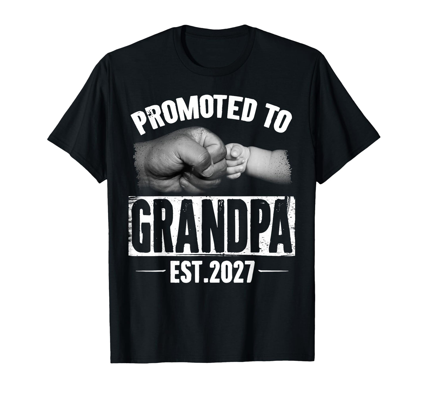 Promoted To Grandpa Est 2027 New Dad T-Shirt - Fun Novelty Design Men Women - T-Shirt, Sweatshirt, Hoodie
