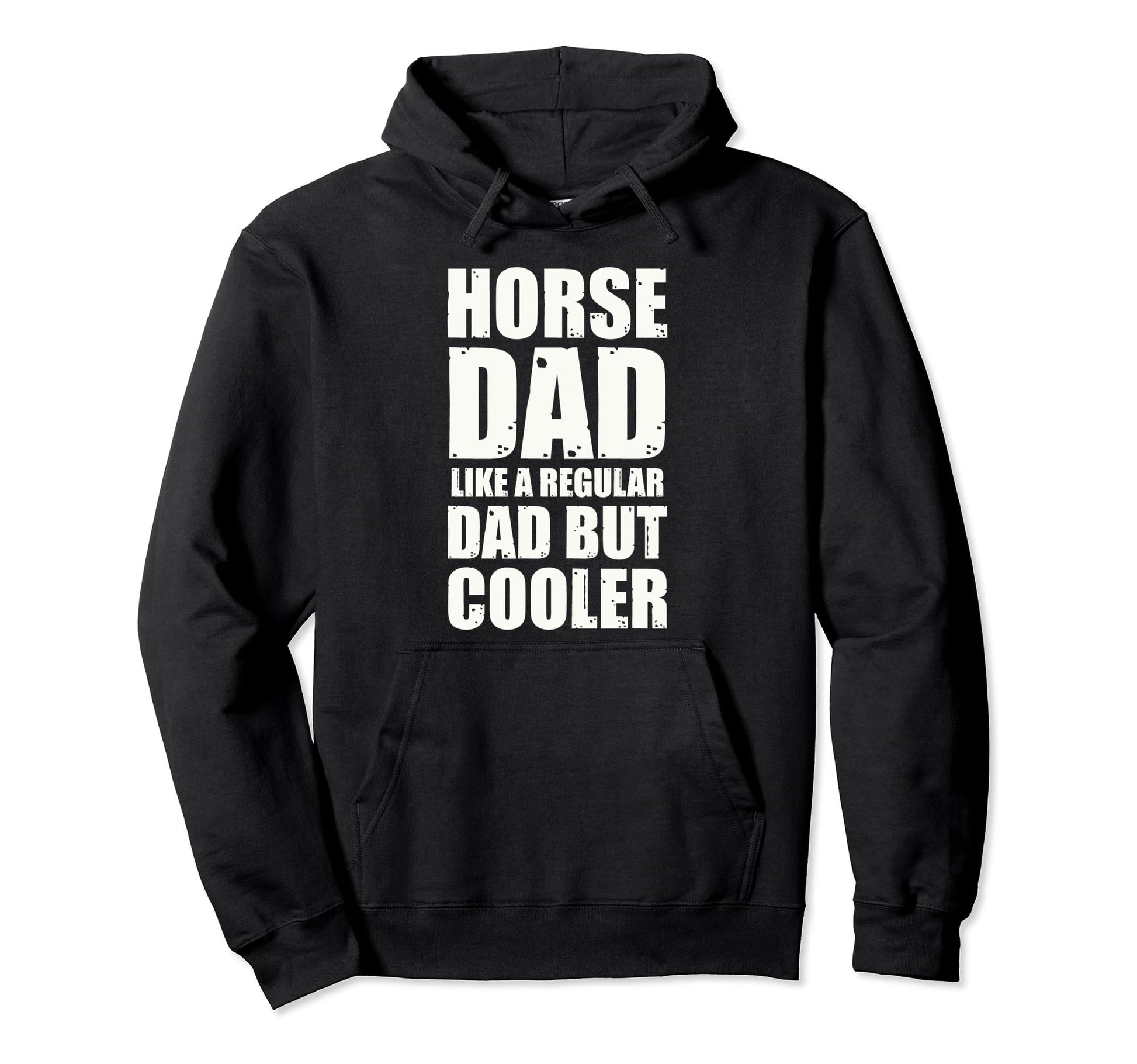 Horse Dad Like Regular Dad But Hoodie - Casual Everyday Wear for Adults - T-Shirt, Sweatshirt, Hoodie