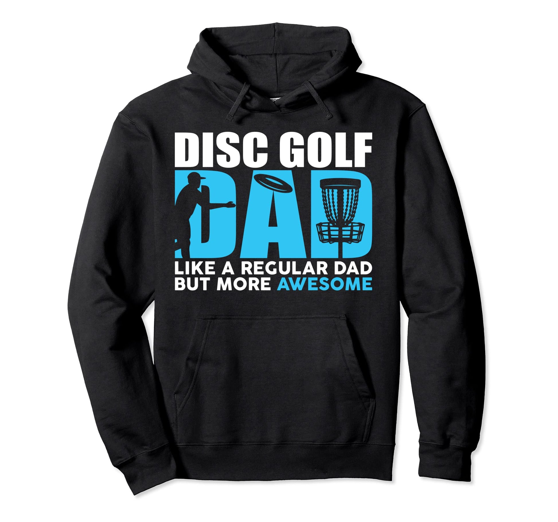 Disc Golf Dad Regular Dad But Awesome Hoodie - Graphic Print Men Women - T-Shirt, Sweatshirt, Hoodie