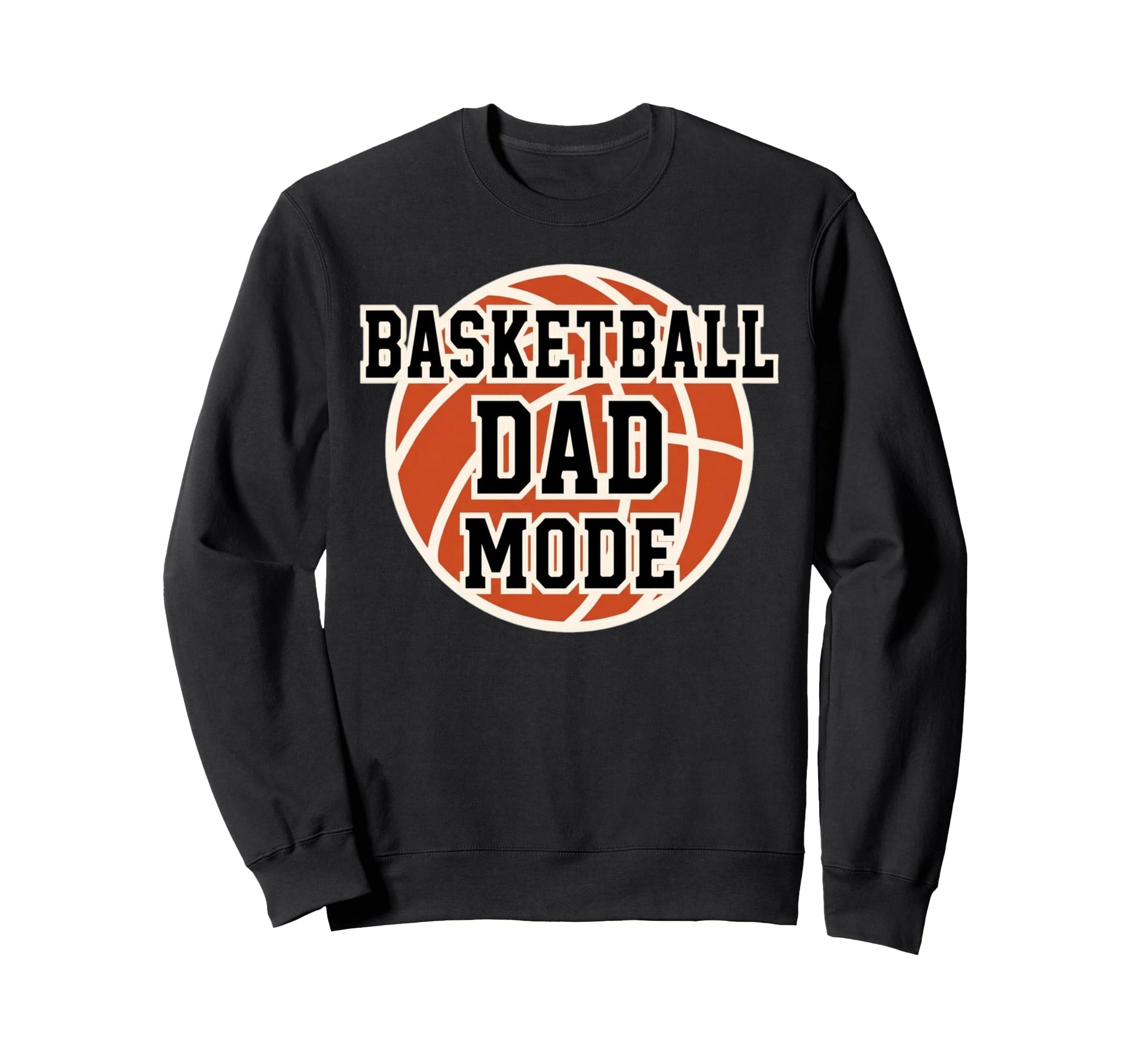 Basketball Dad Mode Game Day Sports Sweatshirt - Trendy Graphic Men Women - T-Shirt, Sweatshirt, Hoodie