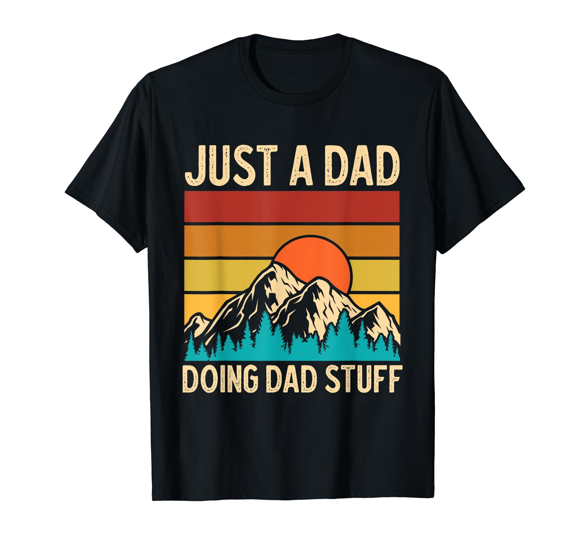 Just Dad Doing Dad Stuff Hiking Hiker T-Shirt - Unique Graphic for Adults - T-Shirt, Sweatshirt, Hoodie