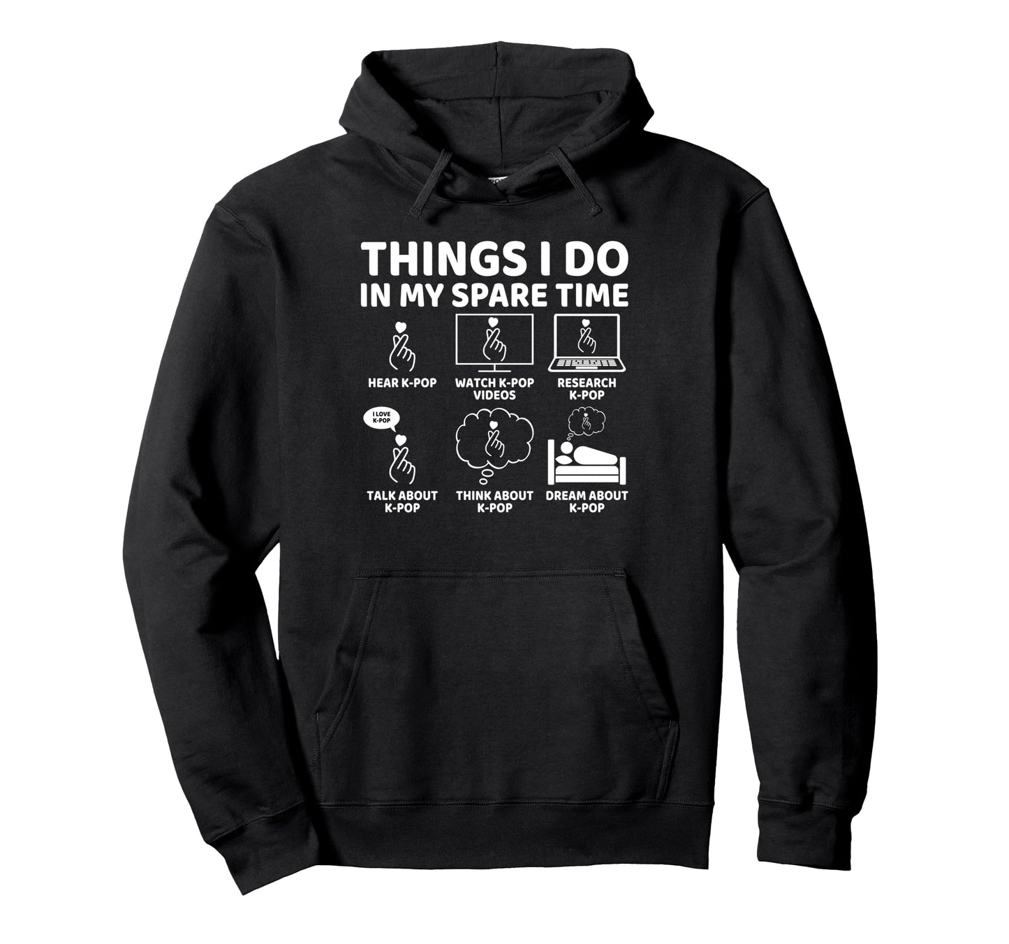 Things I Do My Spare Time Funny K Pop Hoodie - Unique Graphic for Adults - T-Shirt, Sweatshirt, Hoodie