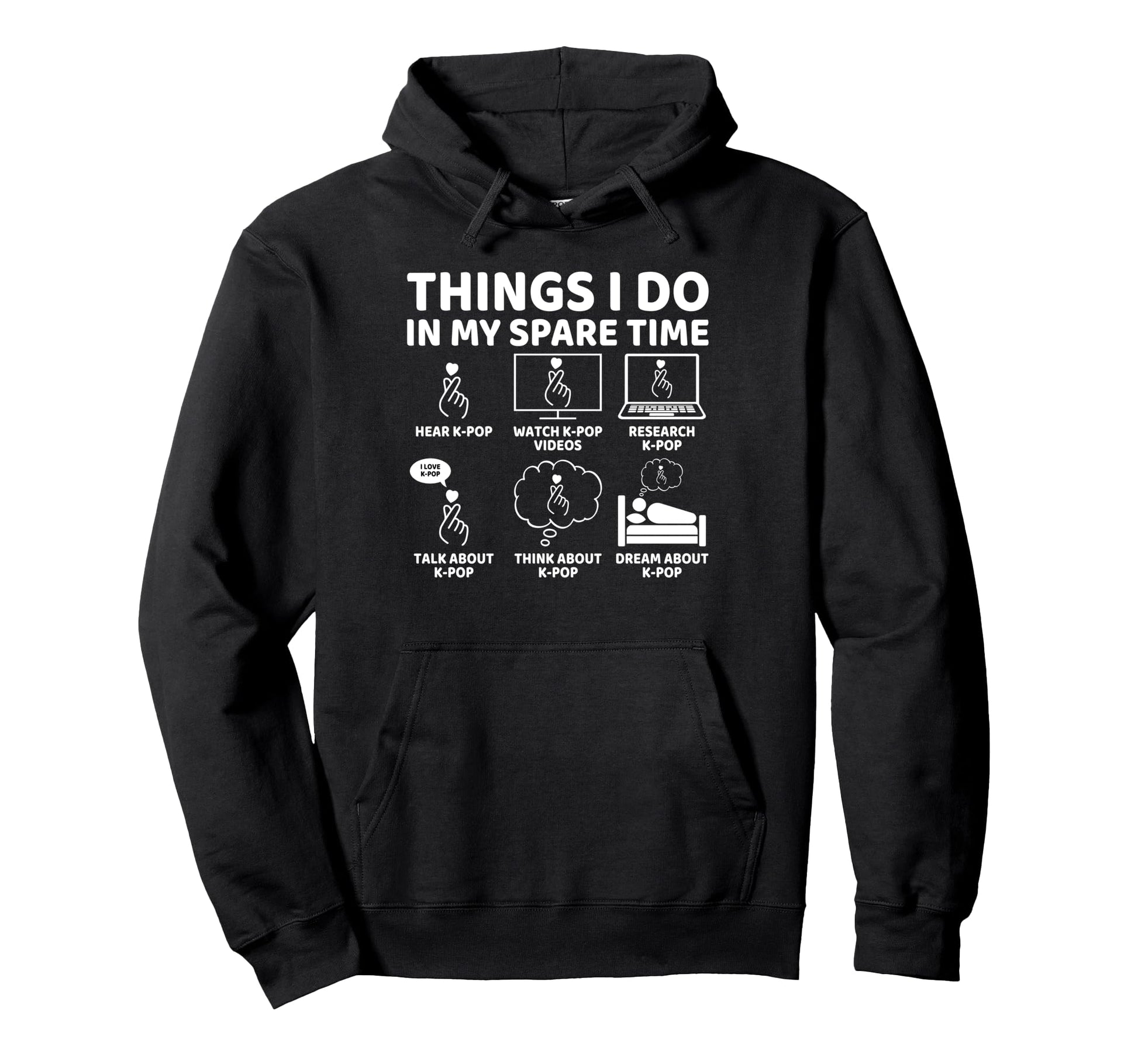 Things I Do My Spare Time Funny K Pop Hoodie - Unique Graphic for Adults - T-Shirt, Sweatshirt, Hoodie