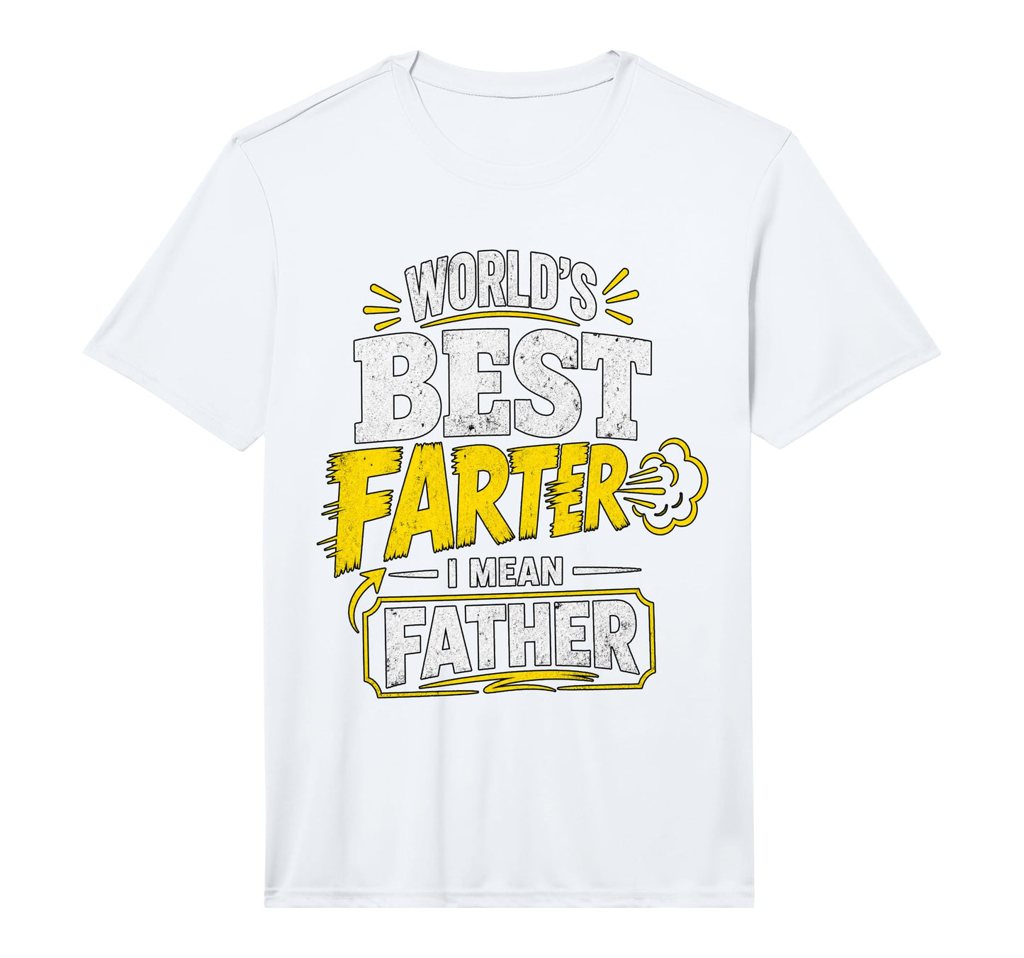 Worlds Best Farter I Mean Father Dad T-Shirt - Streetwear Style Men Women - T-Shirt, Sweatshirt, Hoodie