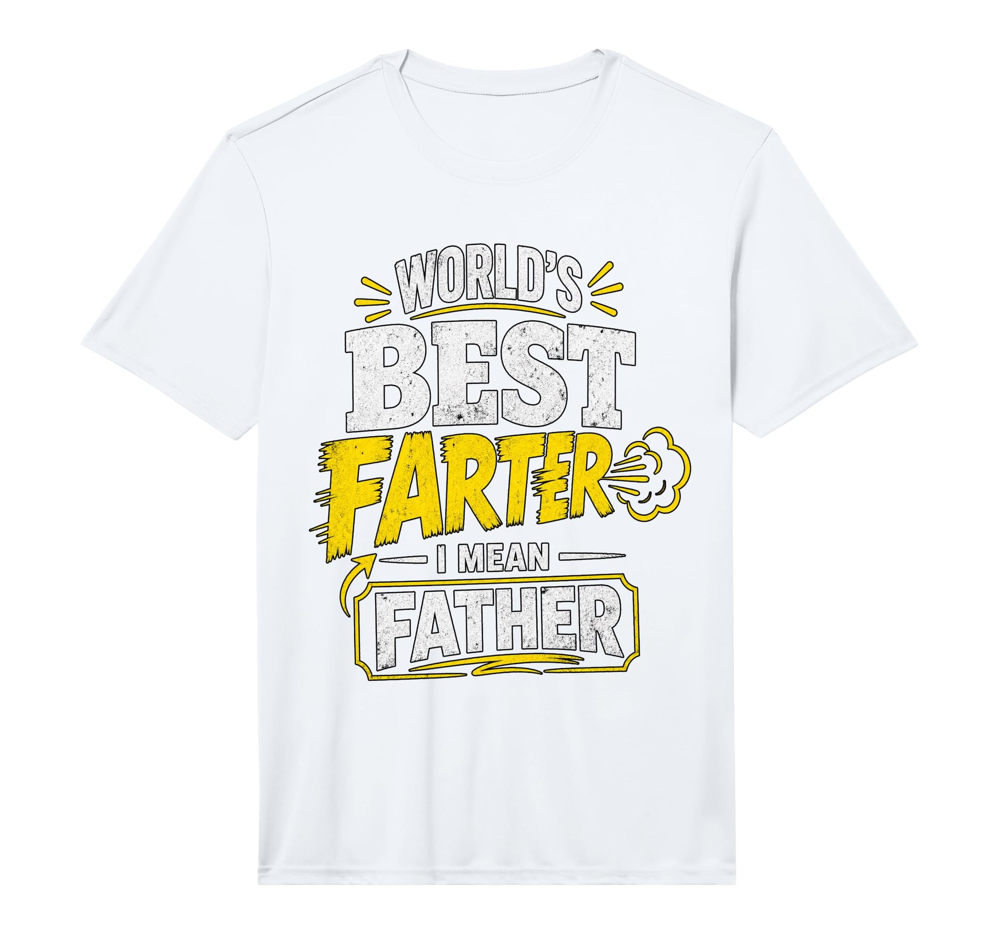Worlds Best Farter I Mean Father Dad T-Shirt - Streetwear Style Men Women - T-Shirt, Sweatshirt, Hoodie