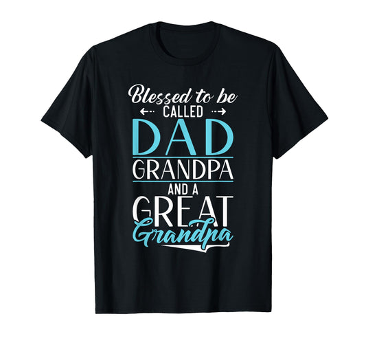 Blessed To Be Called Dad Grandpa And T-Shirt - Minimalist Print Unisex - T-Shirt, Sweatshirt, Hoodie