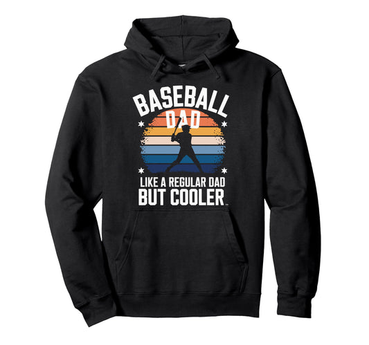 Baseball Dad Like Regular Dad But Hoodie - Fun Novelty Design Men Women - T-Shirt, Sweatshirt, Hoodie