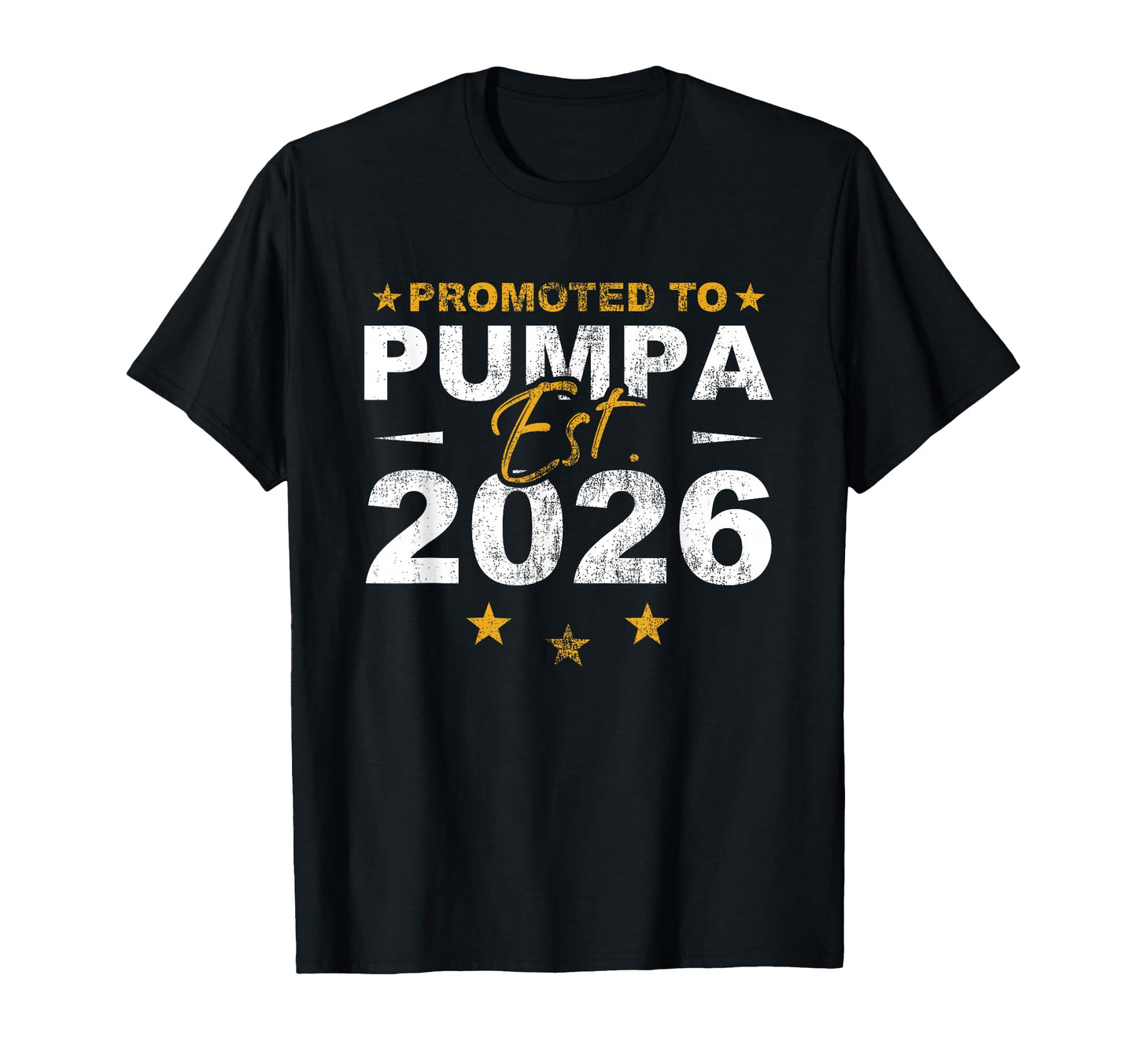 Promoted To Pumpa 2026 Funny New T-Shirt - Casual Everyday Wear Men Women - T-Shirt, Sweatshirt, Hoodie