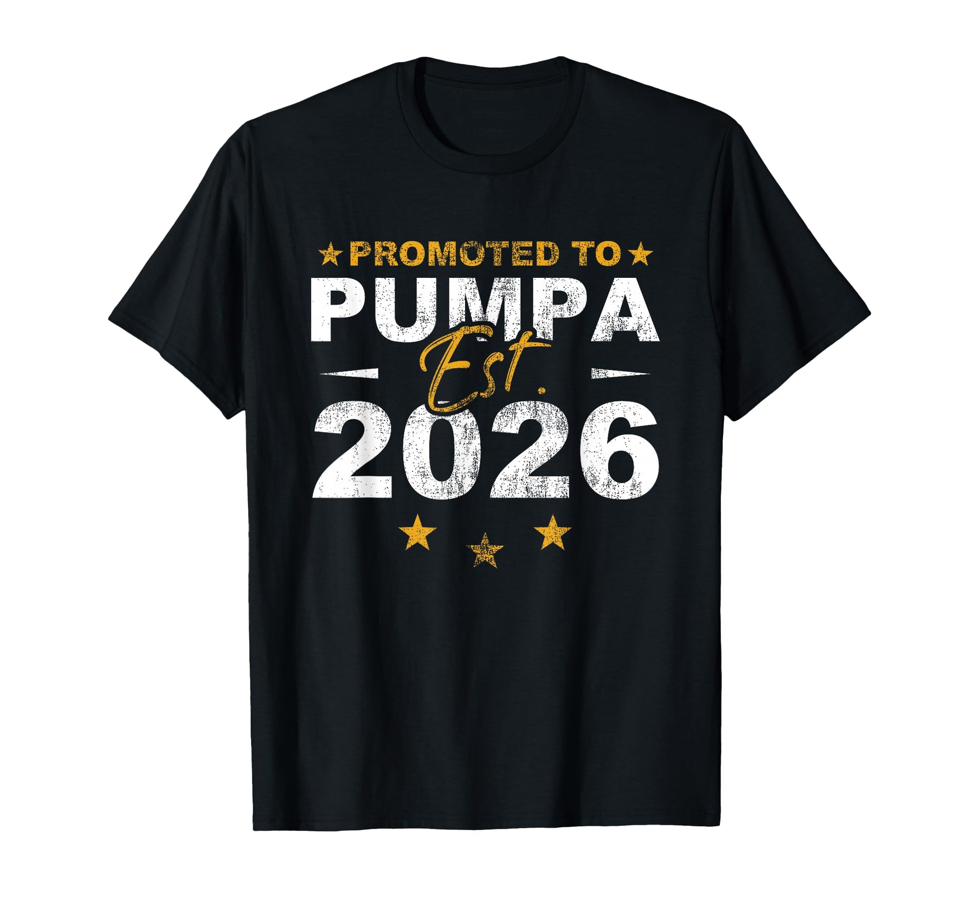 Promoted To Pumpa 2026 Funny New T-Shirt - Casual Everyday Wear Men Women - T-Shirt, Sweatshirt, Hoodie