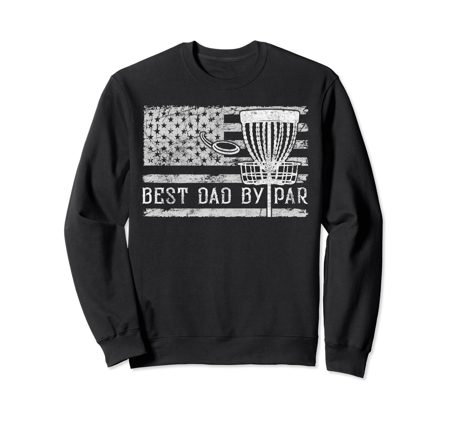 Best Dad Par American Flag Disc Sweatshirt - Novelty Apparel Men Women - T-Shirt, Sweatshirt, Hoodie
