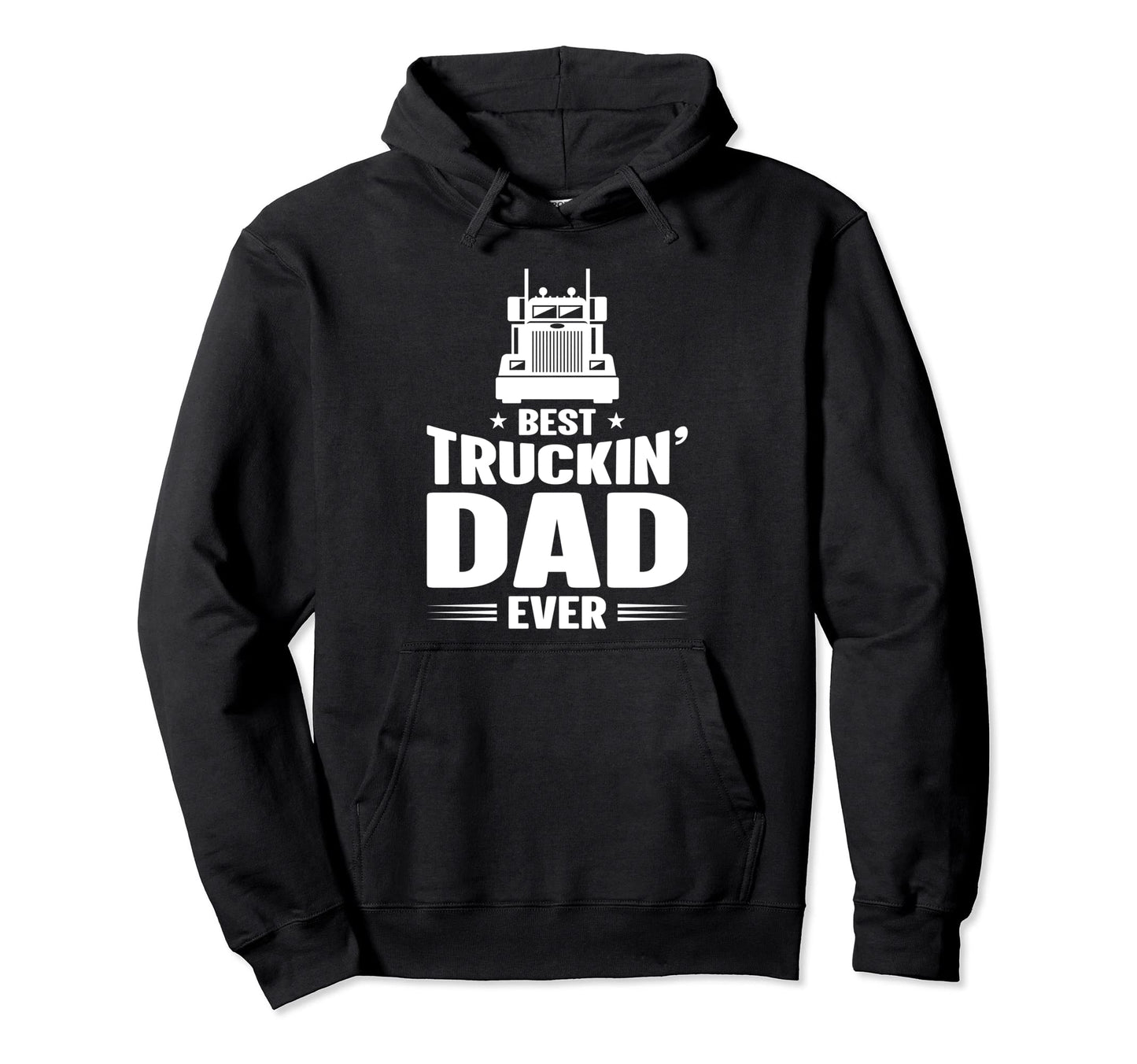Trucker Best Trucking Dad Ever Hoodie - Novelty Apparel Men Women - T-Shirt, Sweatshirt, Hoodie