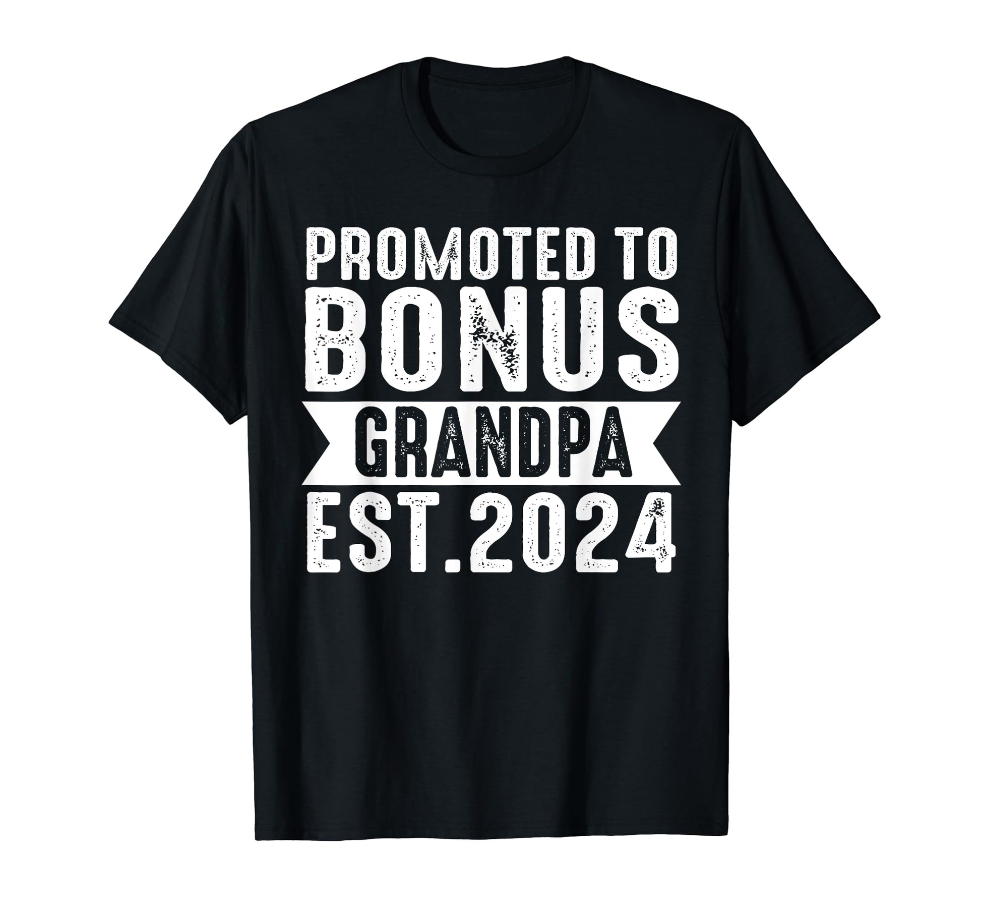 Promoted To Bonus Grandpa Est 2024 T-Shirt - Streetwear Style Men Women - T-Shirt, Sweatshirt, Hoodie
