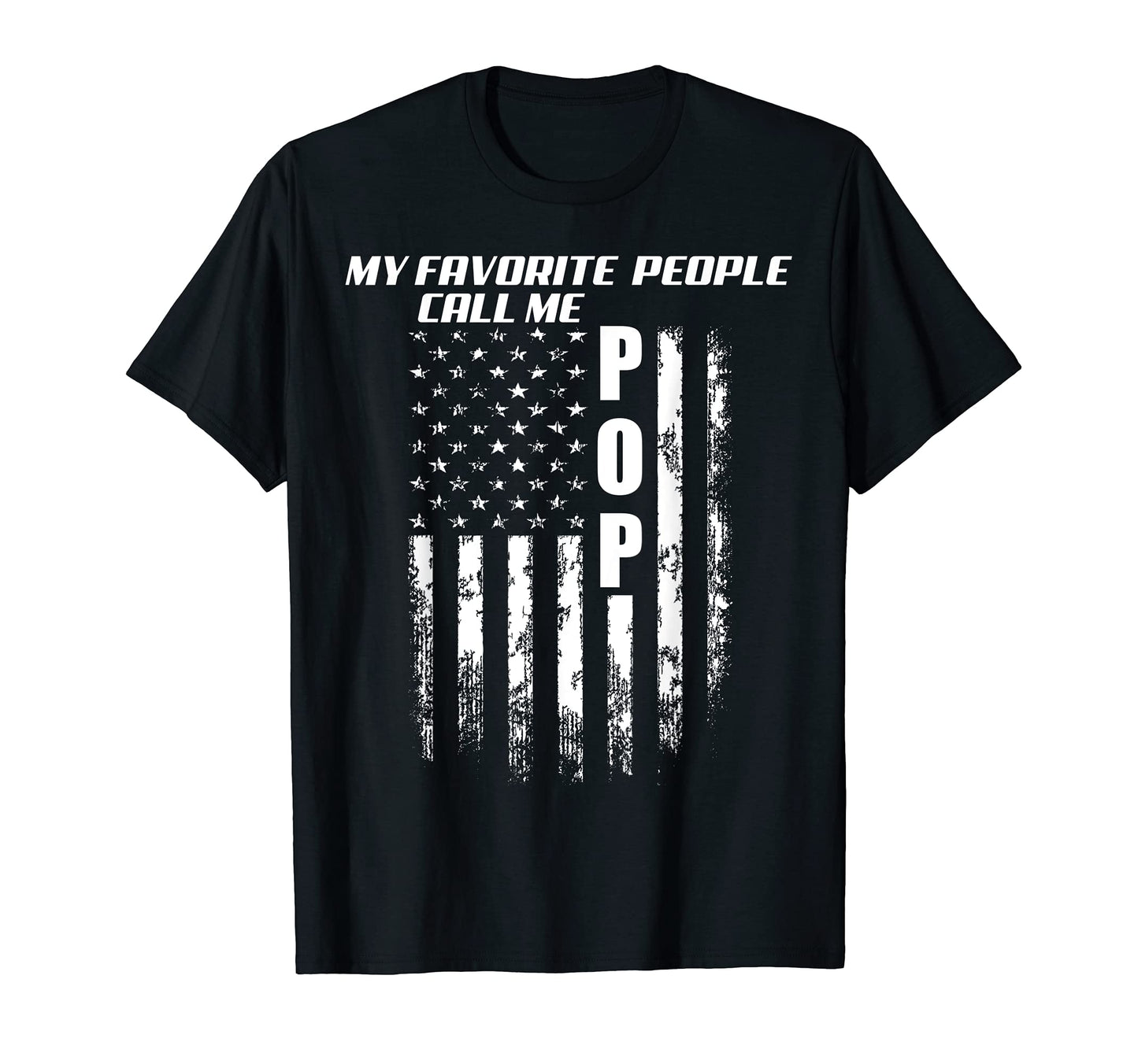 Mens My Favorite People Call Me Pop T-Shirt - Unique Graphic Unisex - T-Shirt, Sweatshirt, Hoodie