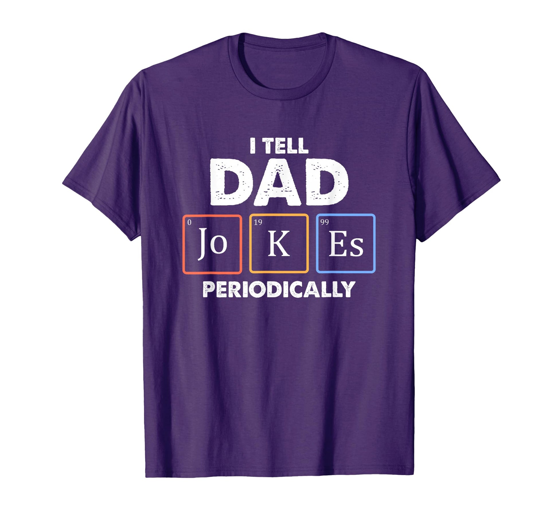 I Tell Dad Jokes Periodically 1 T-Shirt - Aesthetic Graphic Men Women - T-Shirt, Sweatshirt, Hoodie