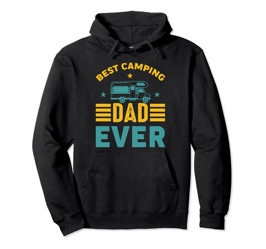 Best Camping Dad Ever Rv Hiking Camper Hoodie - Graphic Print Men Women - T-Shirt, Sweatshirt, Hoodie
