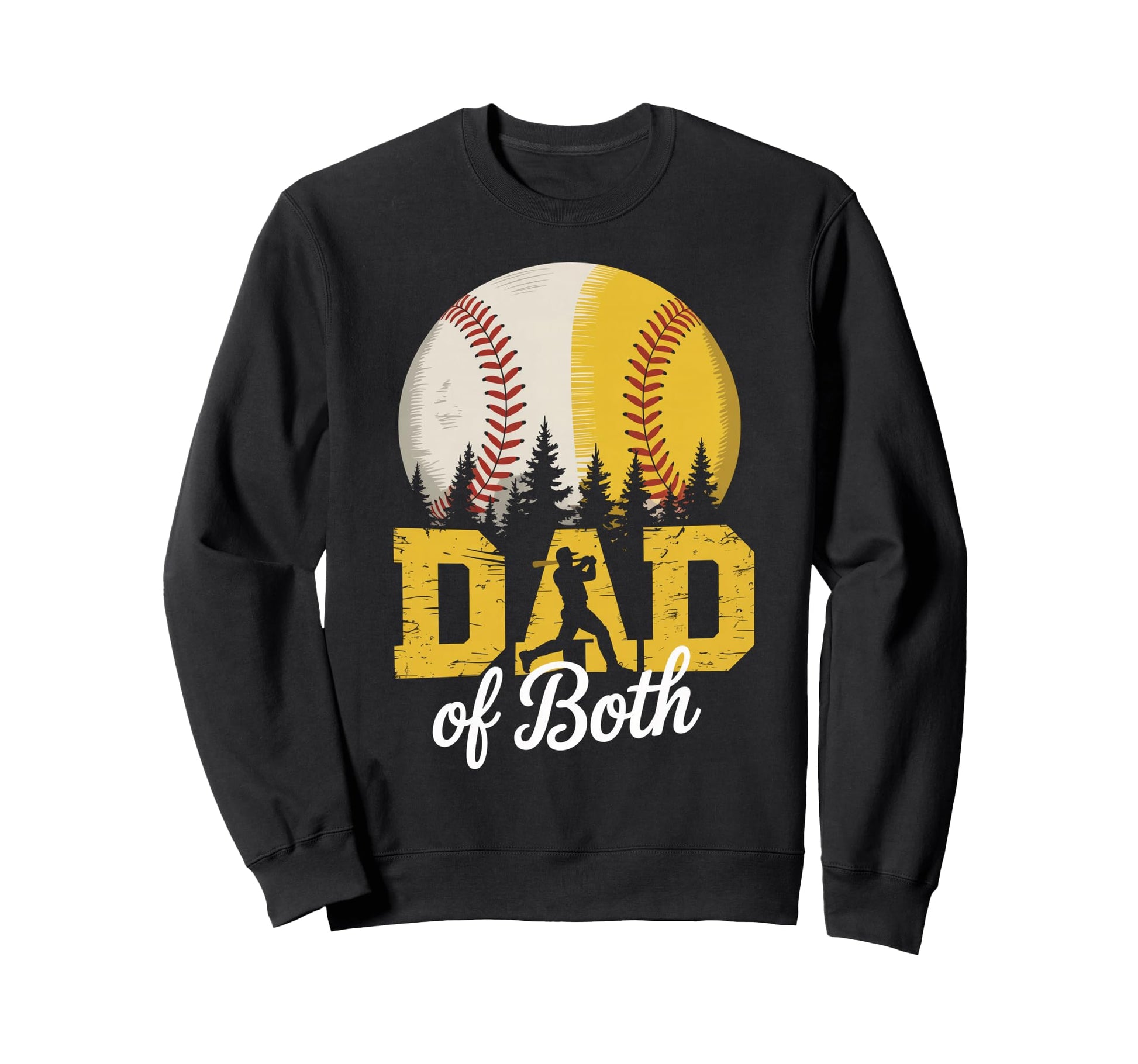 Dad Both Baseball Softball Fathers Day Sweatshirt - Unique Graphic Unisex - T-Shirt, Sweatshirt, Hoodie