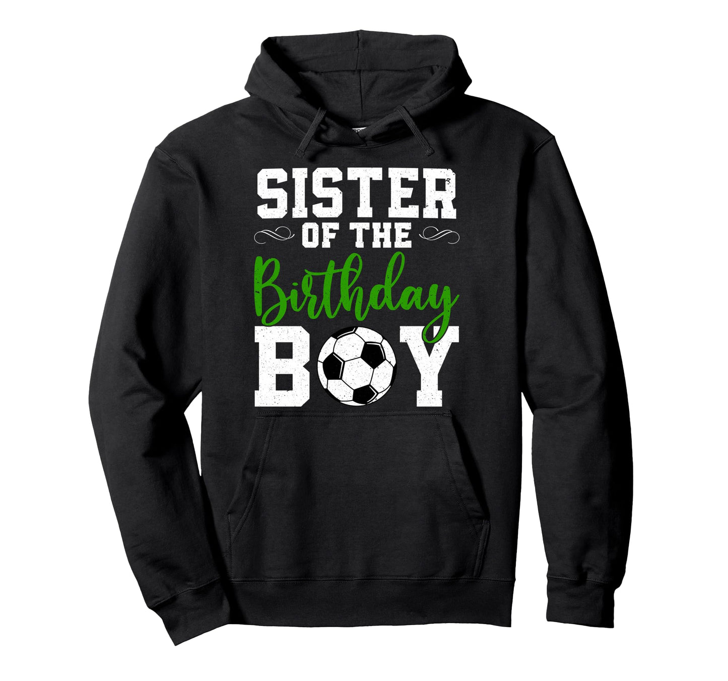 Sister Birthday Matching Soccer Birthday Hoodie - Novelty Apparel Men Women - T-Shirt, Sweatshirt, Hoodie