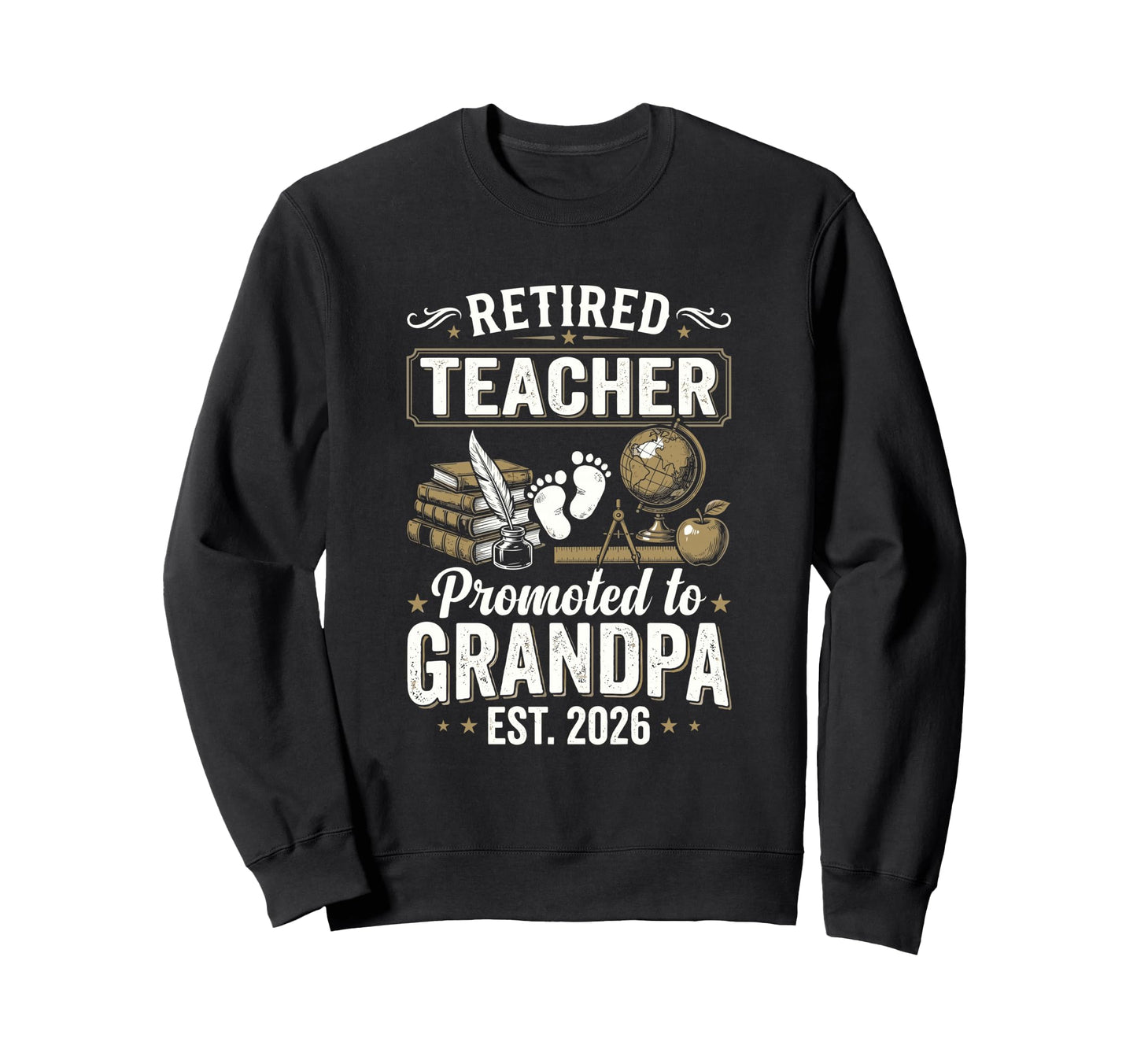 Retired Teacher Promoted To Grandpa Sweatshirt - Graphic Print Men Women - T-Shirt, Sweatshirt, Hoodie