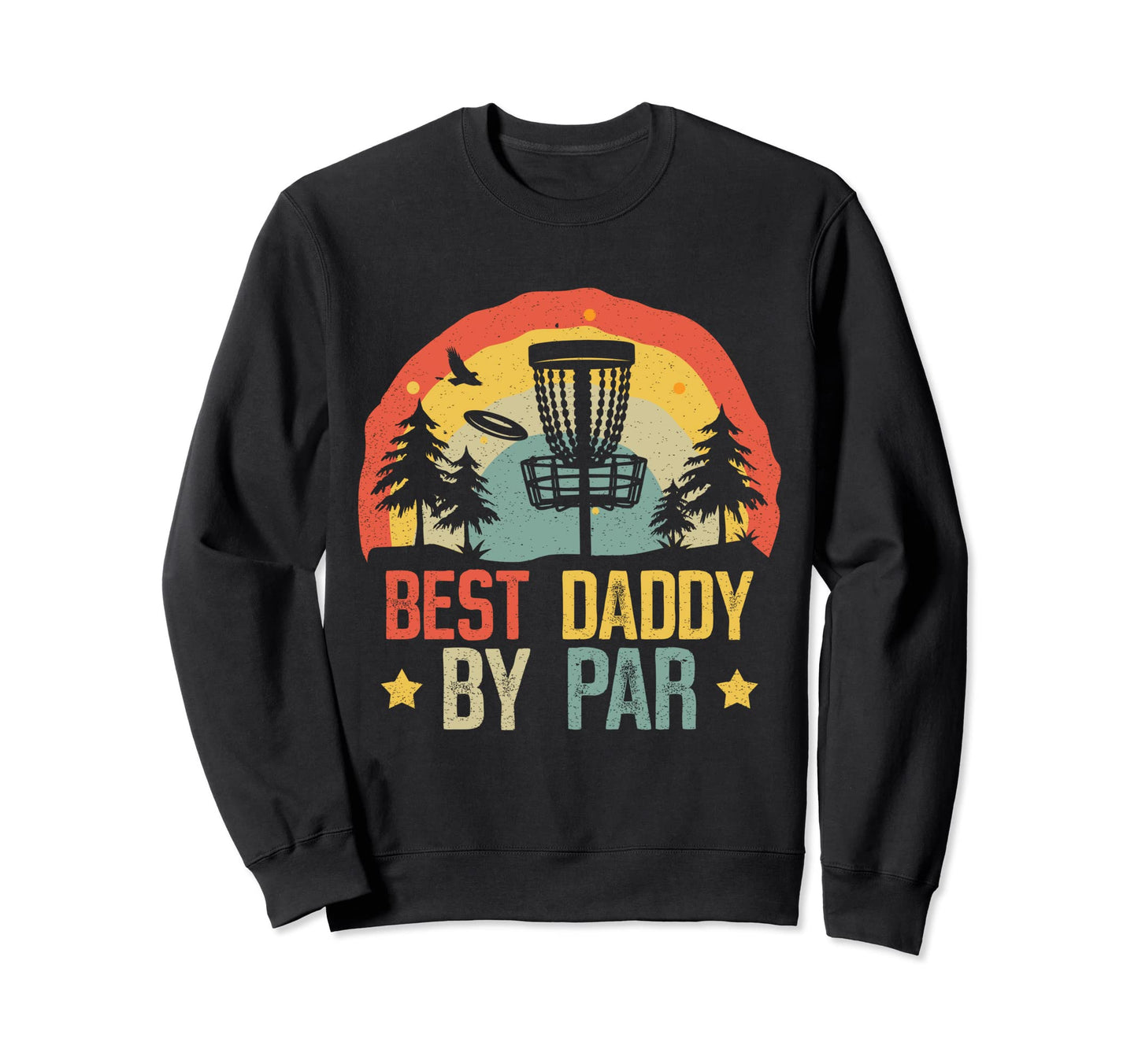 Best Daddy Par Fathers Day Papa Sweatshirt - Streetwear Style Men Women - T-Shirt, Sweatshirt, Hoodie