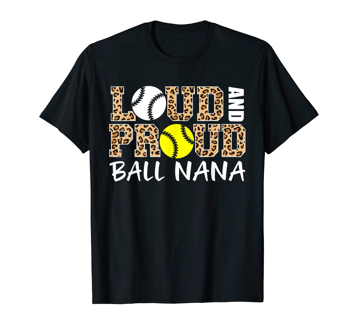 Loud And Proud Baseball Softball Nana T-Shirt - Custom Art Print Unisex - T-Shirt, Sweatshirt, Hoodie