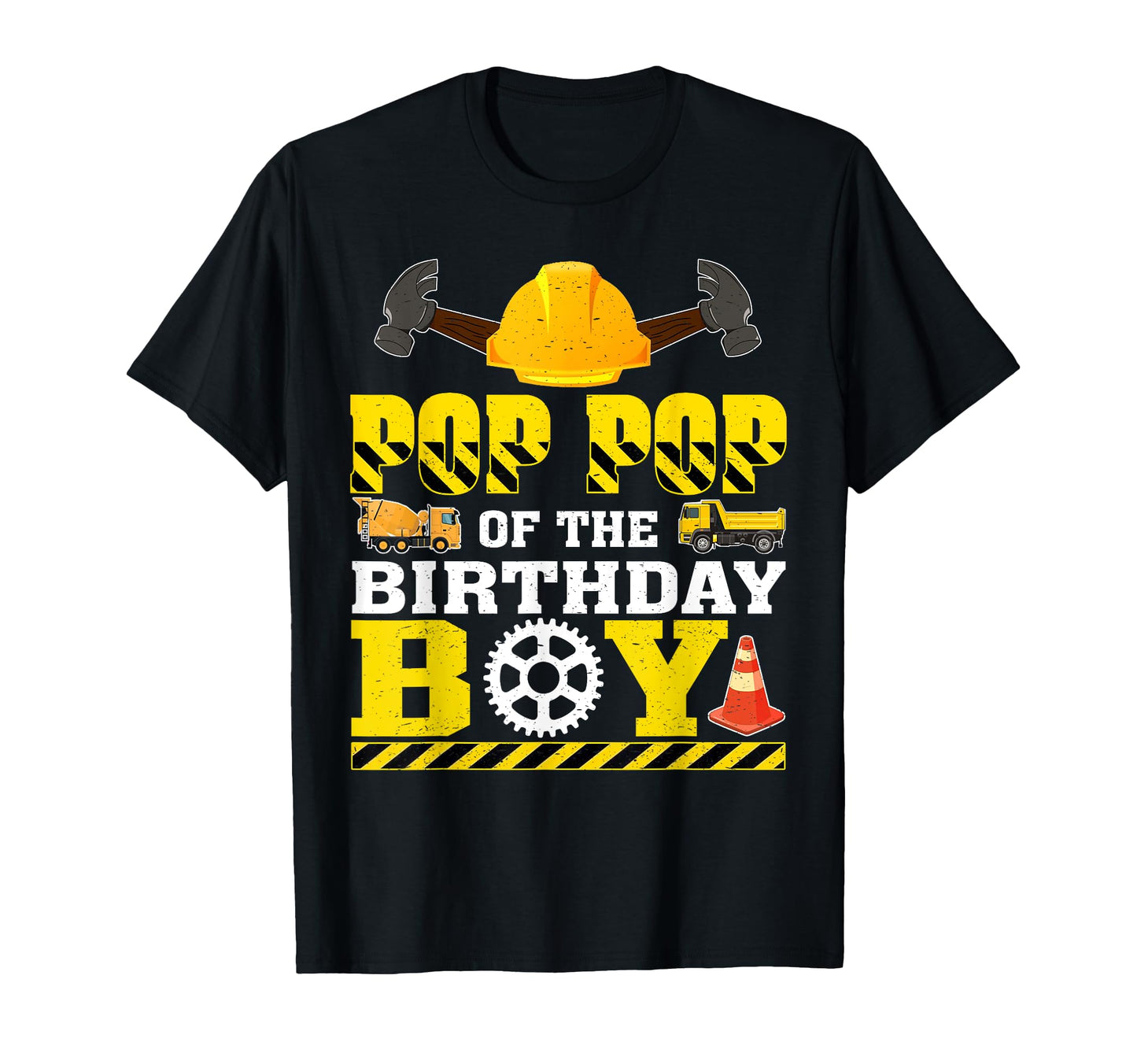 Pop Pop Birthday Construction Worker T-Shirt - Novelty Apparel Men Women - T-Shirt, Sweatshirt, Hoodie