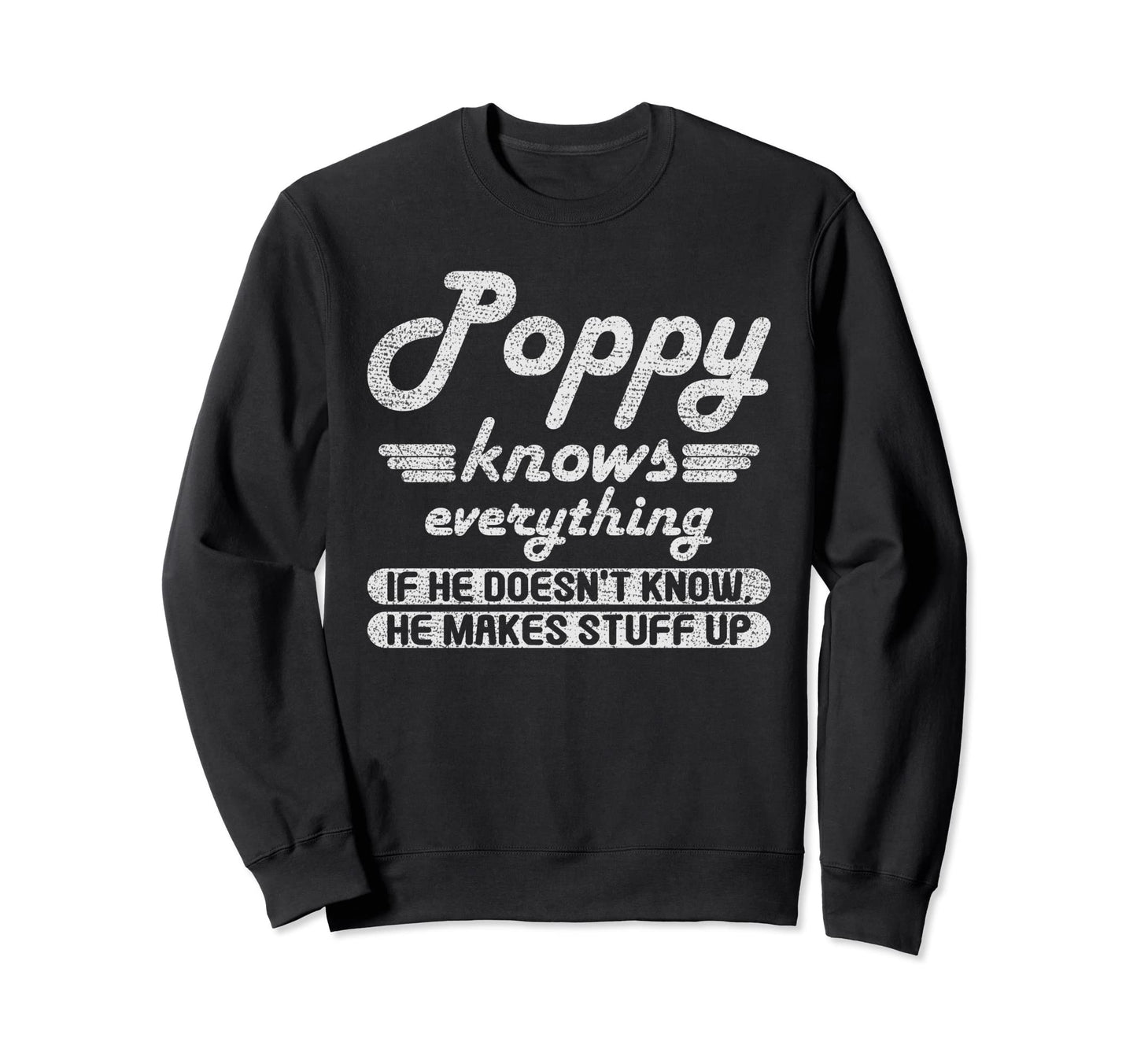Poppy Knows Everything Funny Sweatshirt - Fun Novelty Design for Adults - T-Shirt, Sweatshirt, Hoodie
