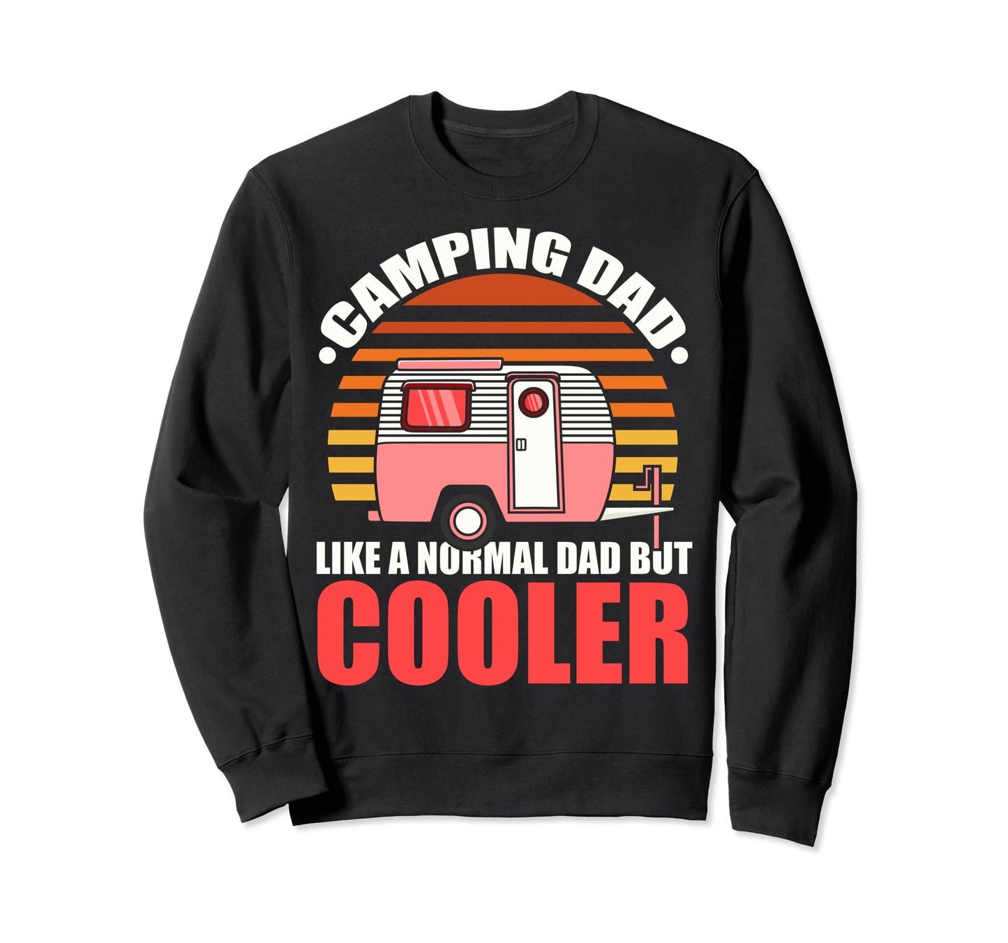 Camping Dad Like Normal Dad But Sweatshirt - Minimalist Print for Adults - T-Shirt, Sweatshirt, Hoodie
