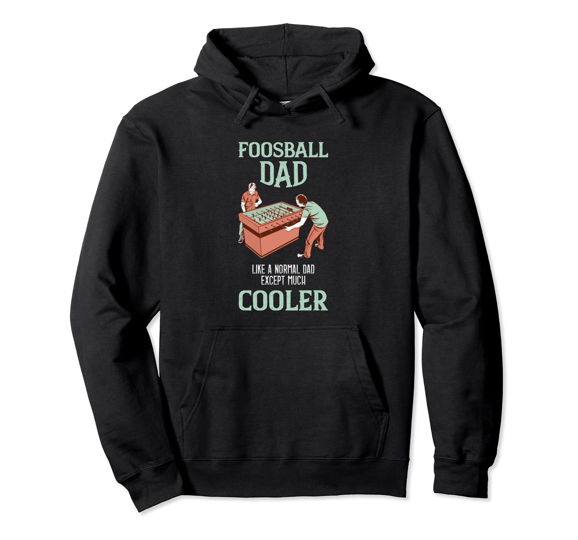 Foosball Cooler Dad Foosball Player Hoodie - Streetwear Style for Adults - T-Shirt, Sweatshirt, Hoodie