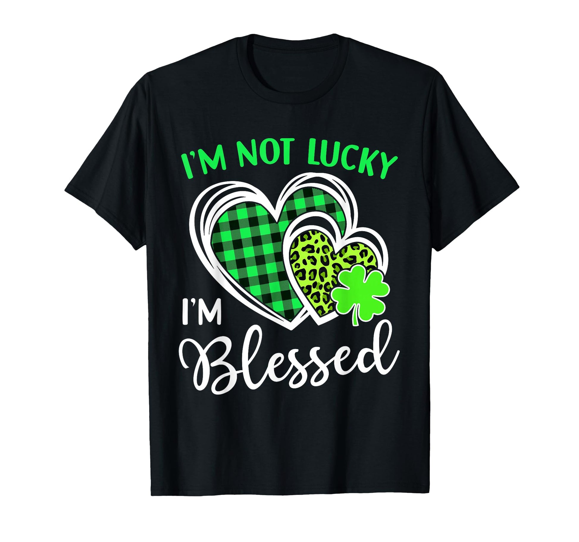 Im Not Lucky Im Blessed Shamrock T-Shirt - Unique Graphic for Adults - T-Shirt, Sweatshirt, Hoodie