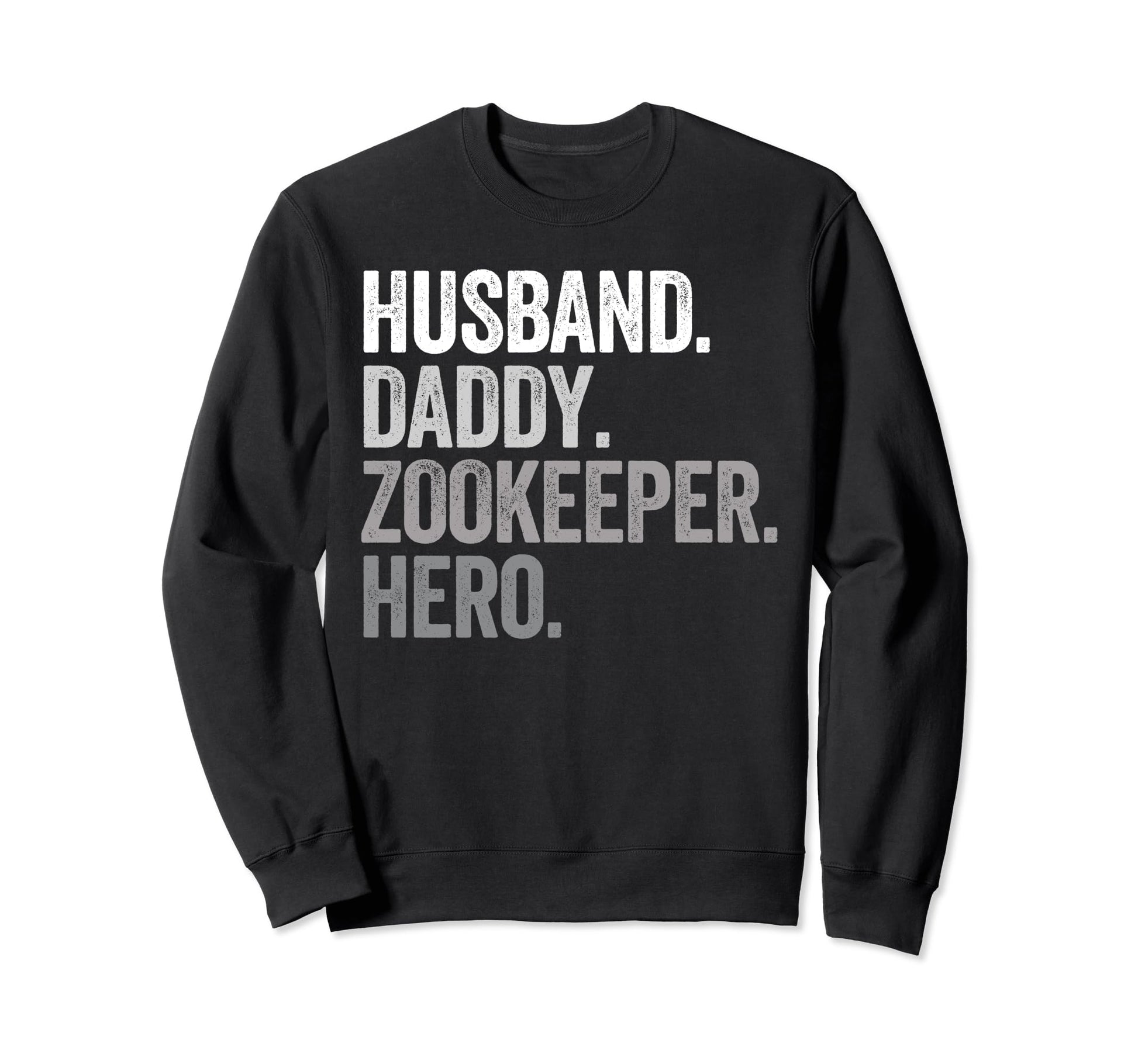 Husband Daddy Zookeeper Dad Hero Sweatshirt - Unique Graphic Men Women - T-Shirt, Sweatshirt, Hoodie
